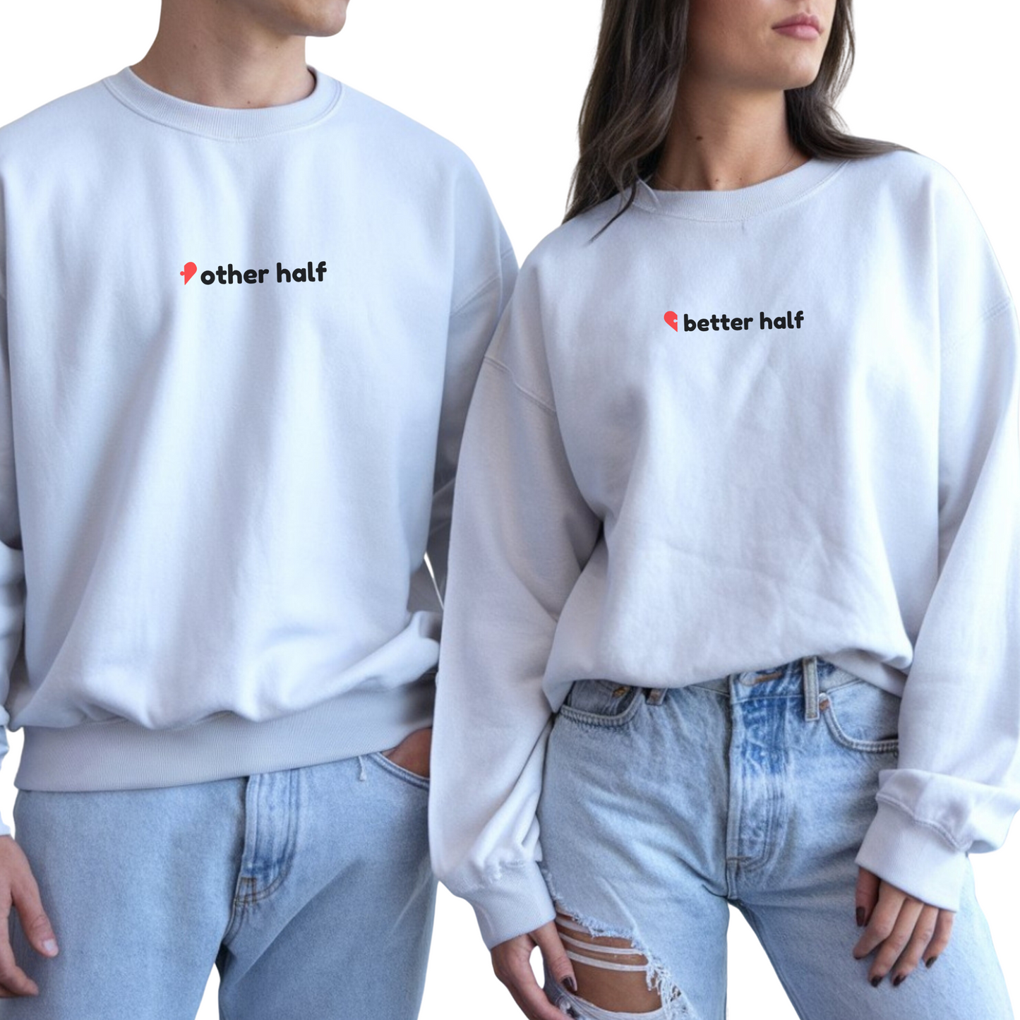 Unisex sweatshirts for couples reading 'other half' and 'better half', perfect for Valentine's Day gifts.
