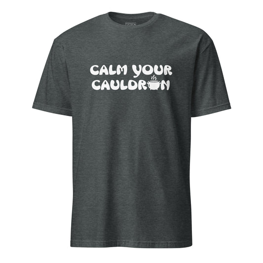 Calm Your Cauldron Unisex T-Shirt