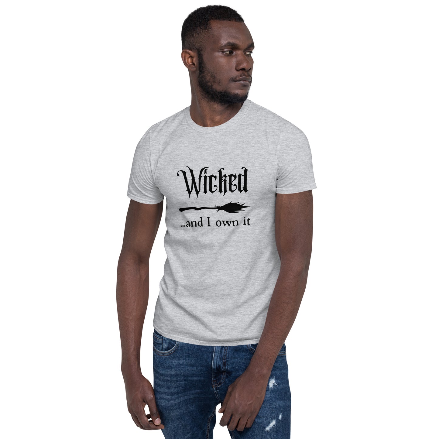 Wicked and I Own It Unisex T-Shirt