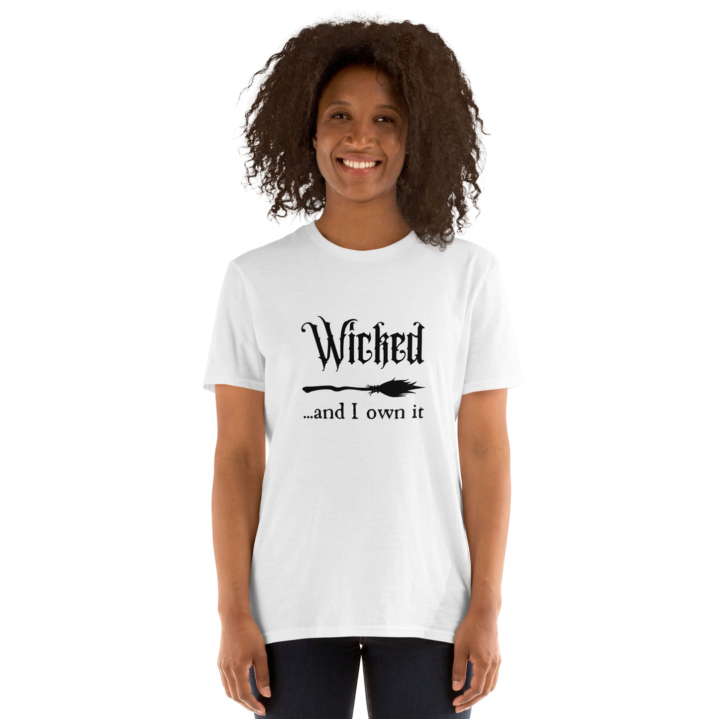 Wicked and I Own It Unisex T-Shirt