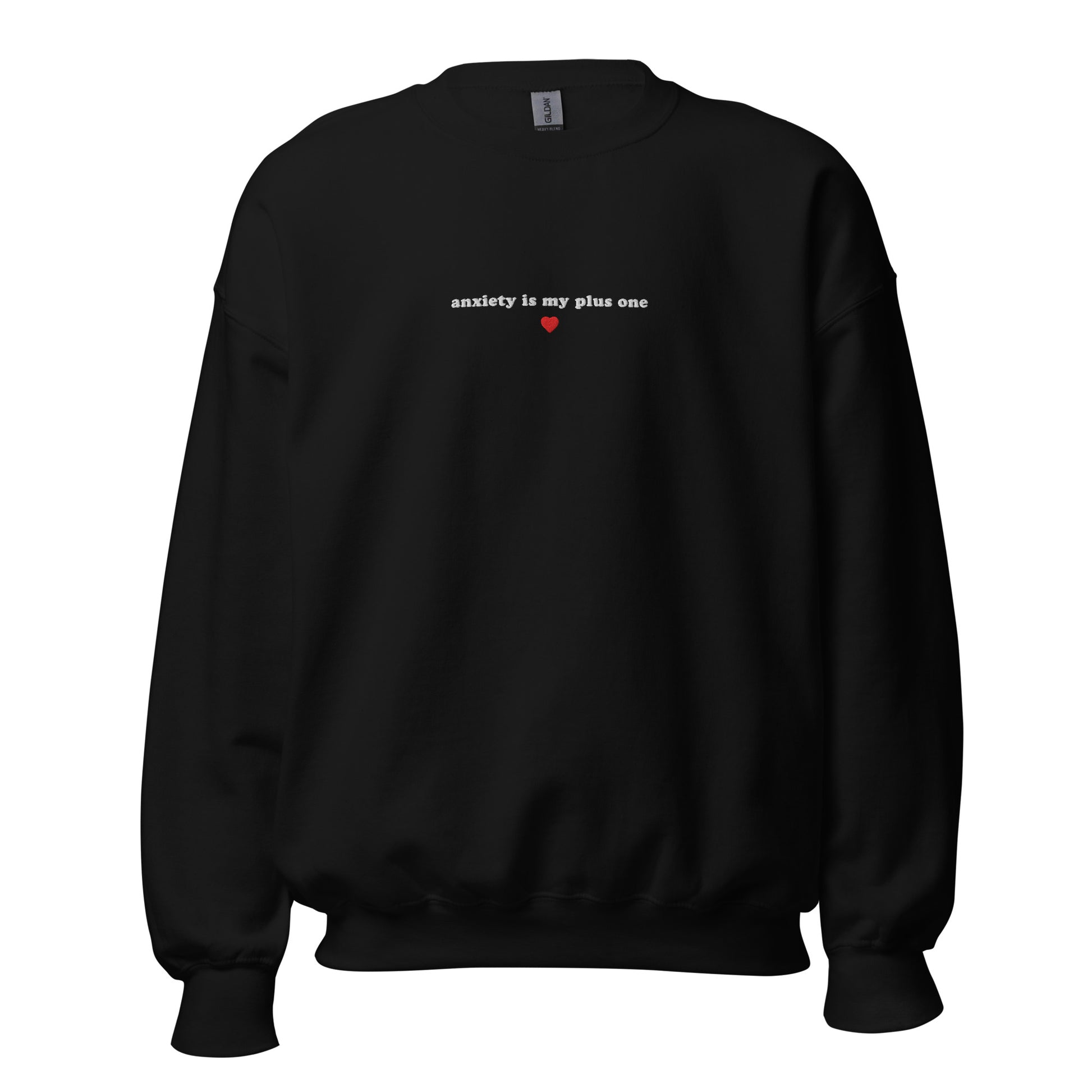 Embroidered black unisex crewneck sweatshirt with 'anxiety is my plus one' slogan, perfect for mental health awareness and self-expression.
