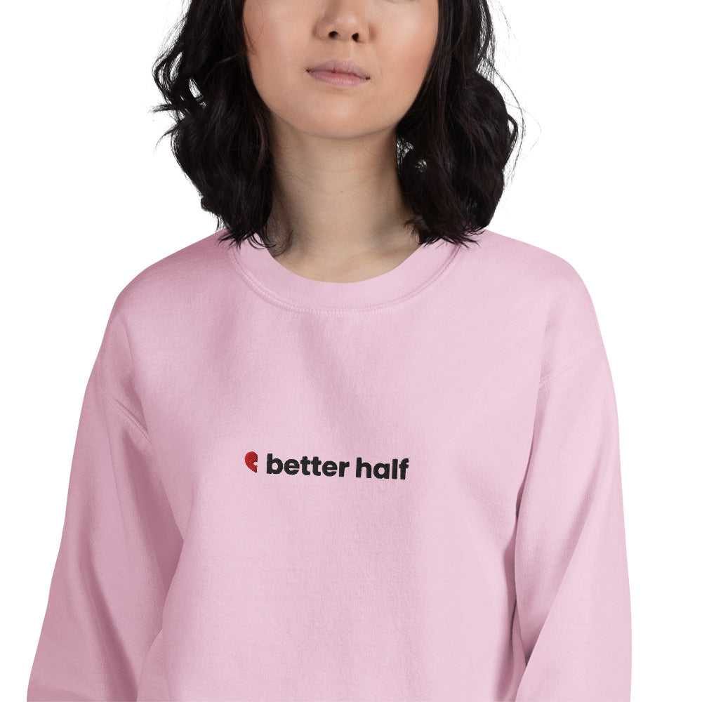 Cozy pink Better Half embroidered unisex crewneck sweatshirt, perfect for couples and self-love gifts, ideal for Valentine's Day.