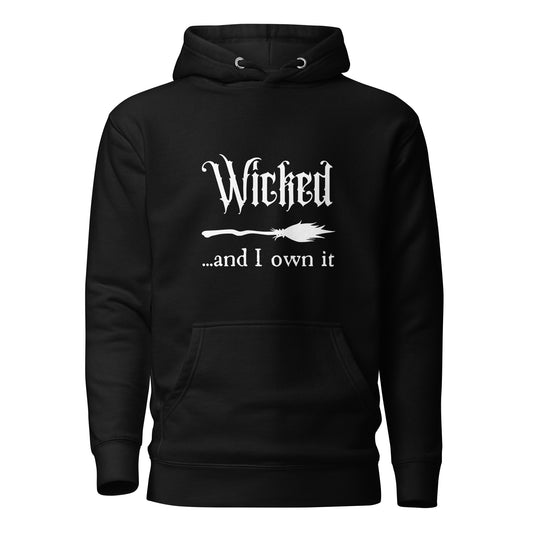 Wicked and I Own It Unisex Hoodie