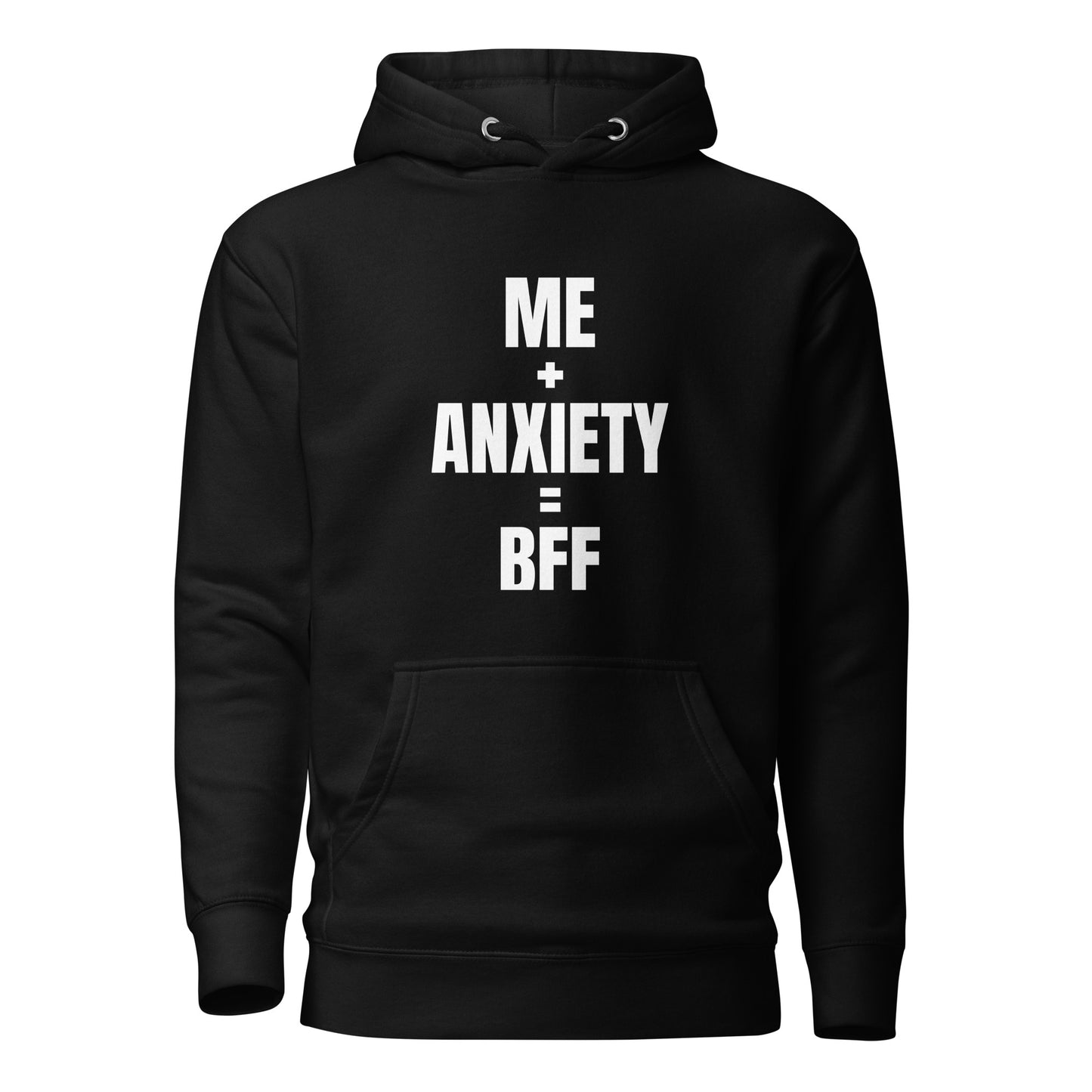 Me + Anxiety = BFF Unisex Hoodie