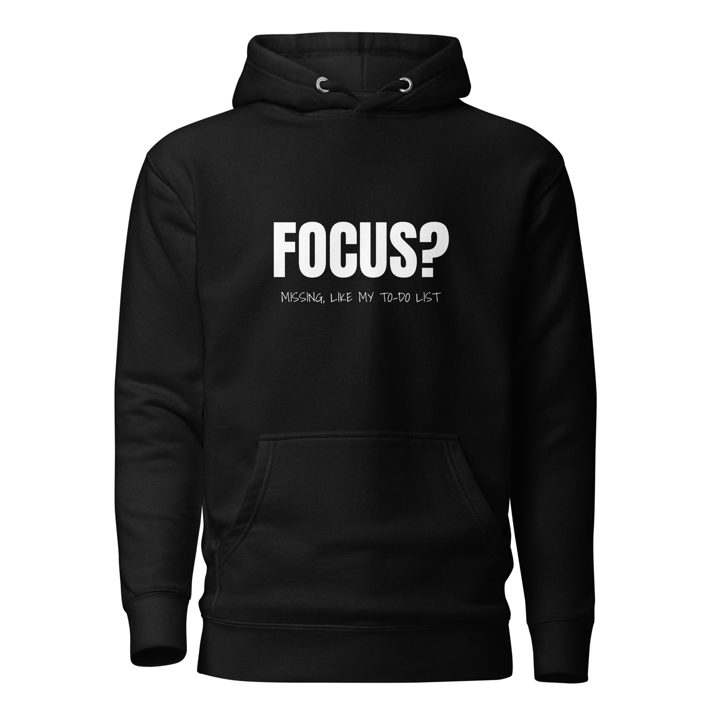 Focus? Missing, Like My To-Do List Unisex Hoodie