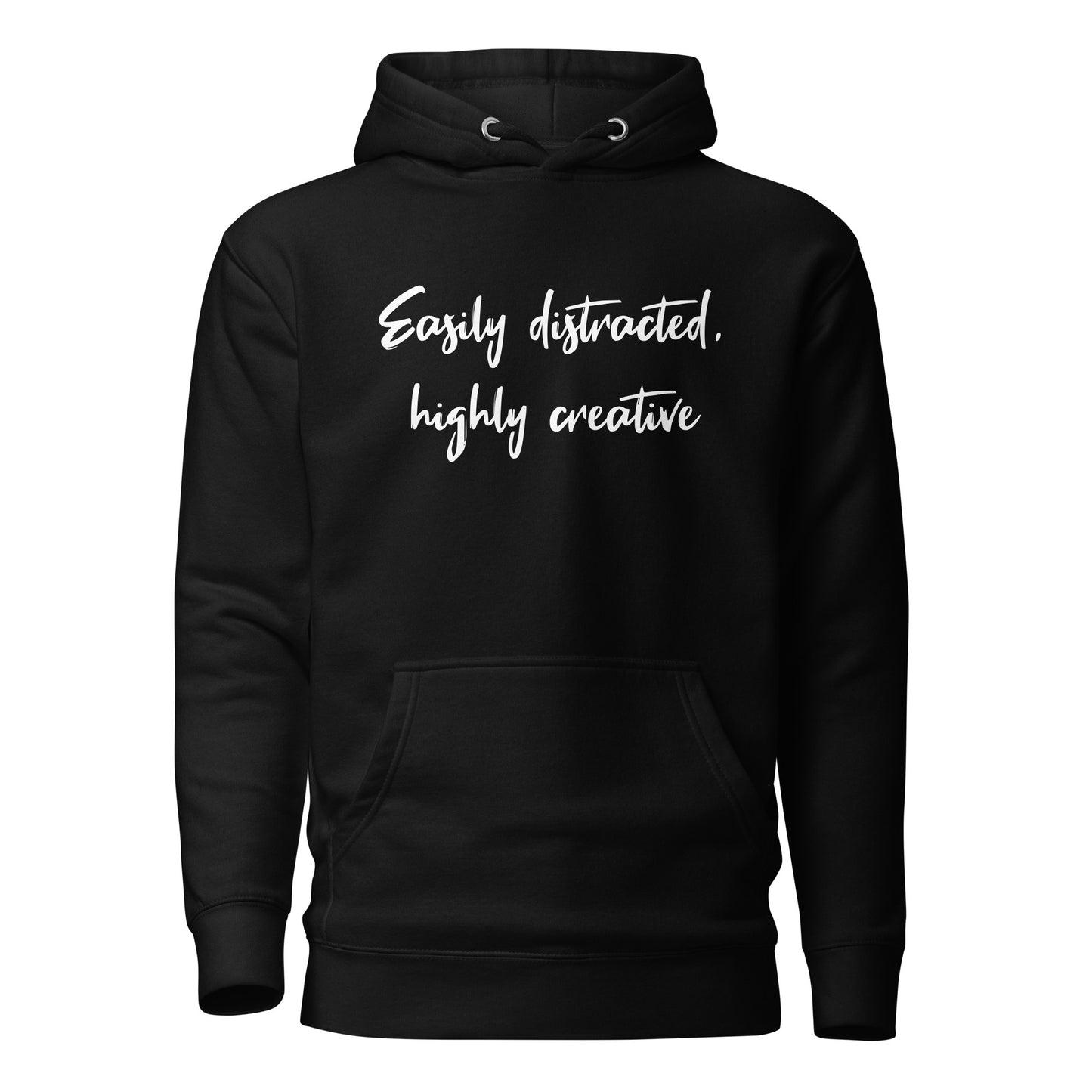 Easily Distracted, Highly Creative Unisex Hoodie