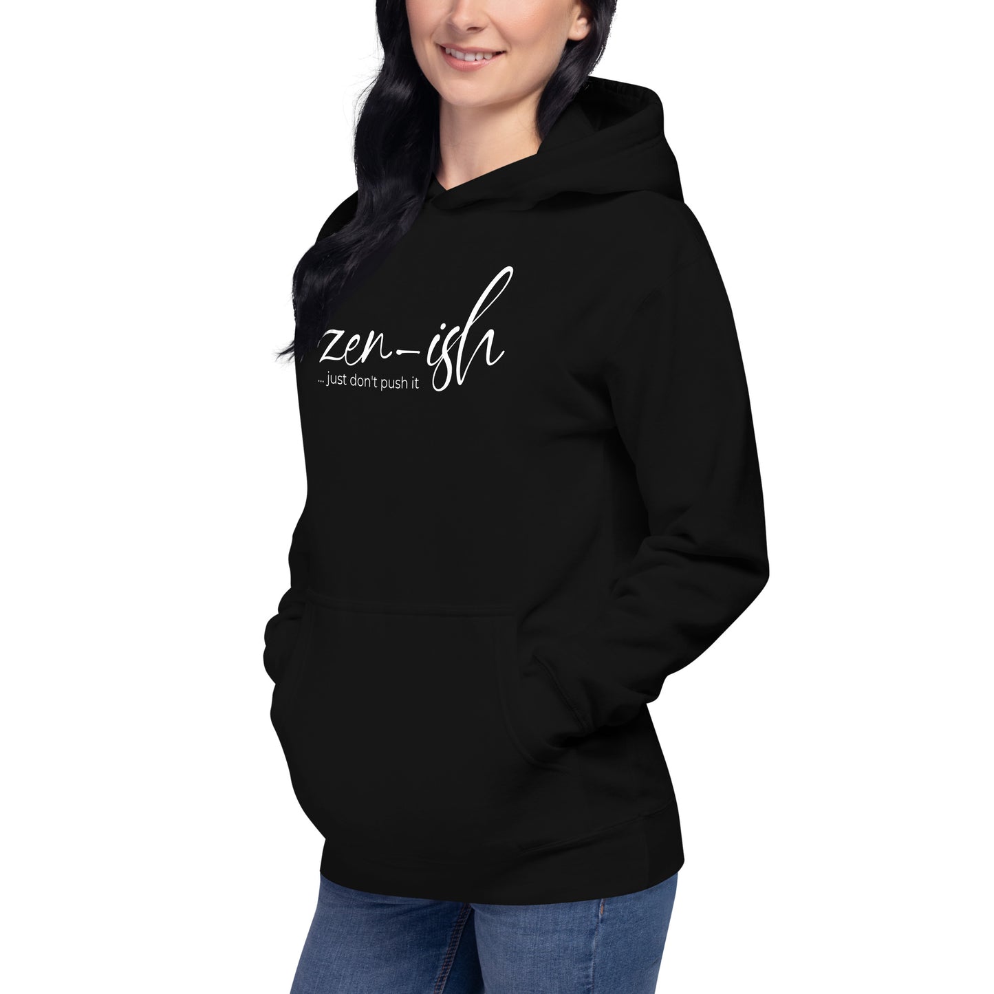 Zen-Ish, Just Don't Push It Unisex Hoodie