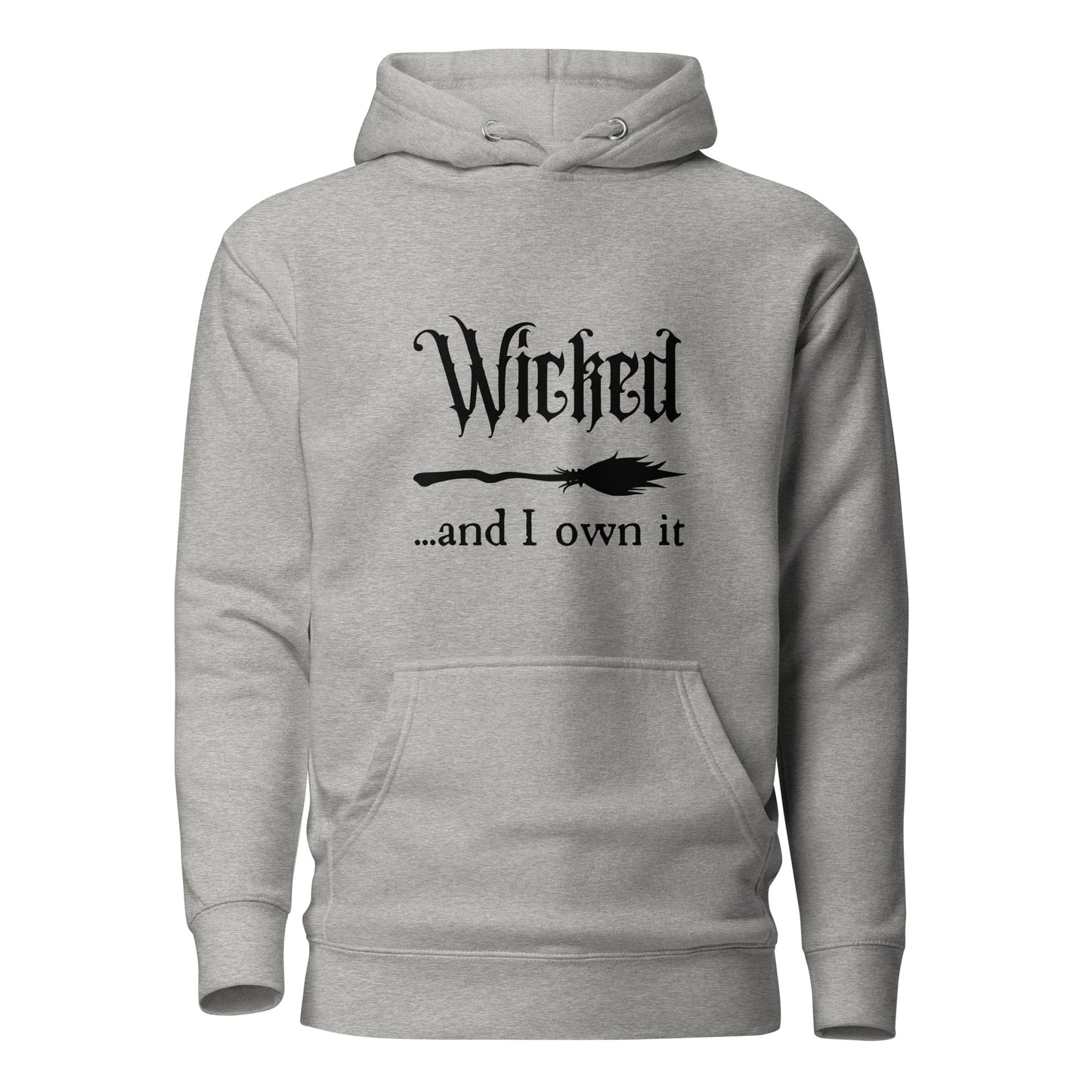 Wicked and I Own It Unisex Hoodie