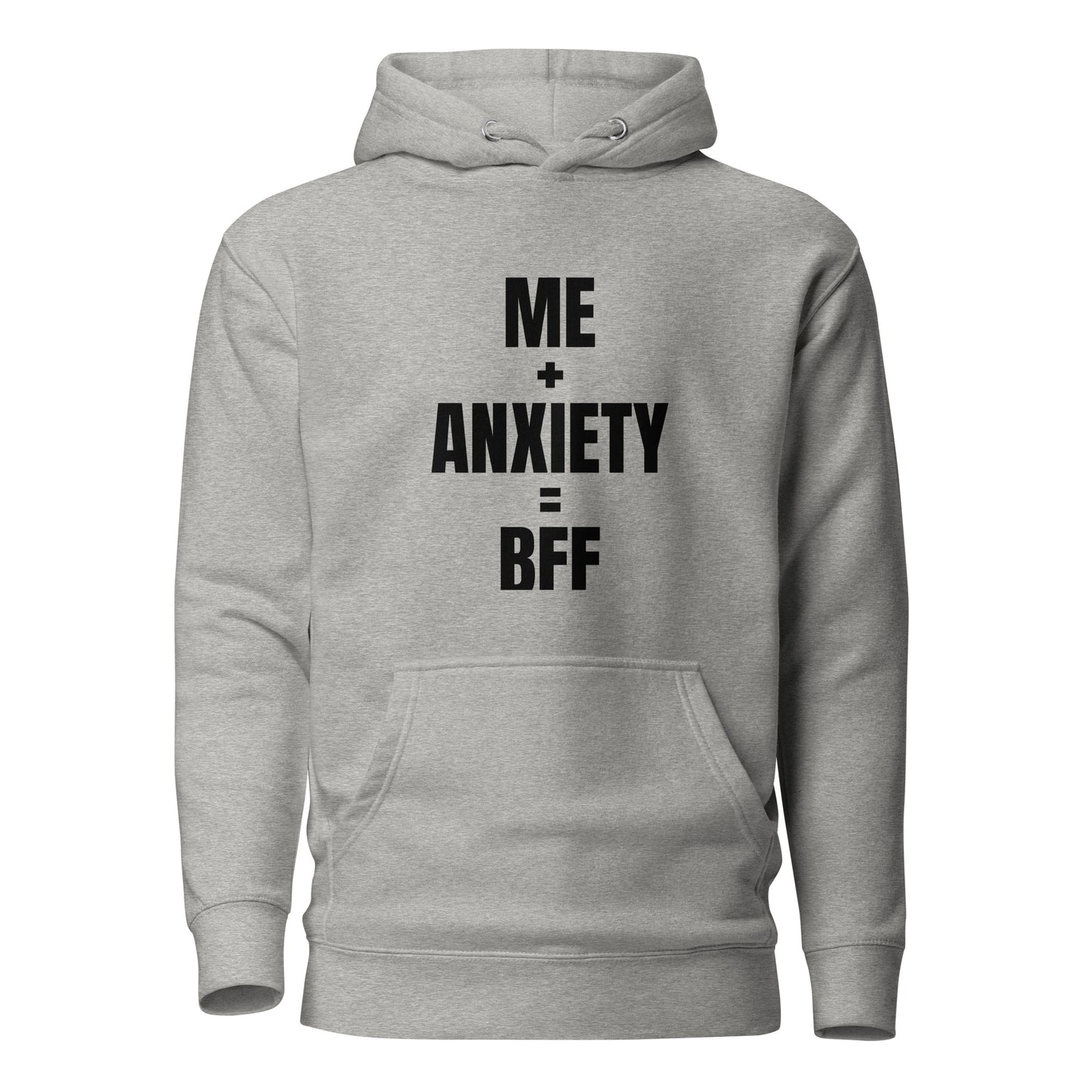 Me + Anxiety = BFF Unisex Hoodie