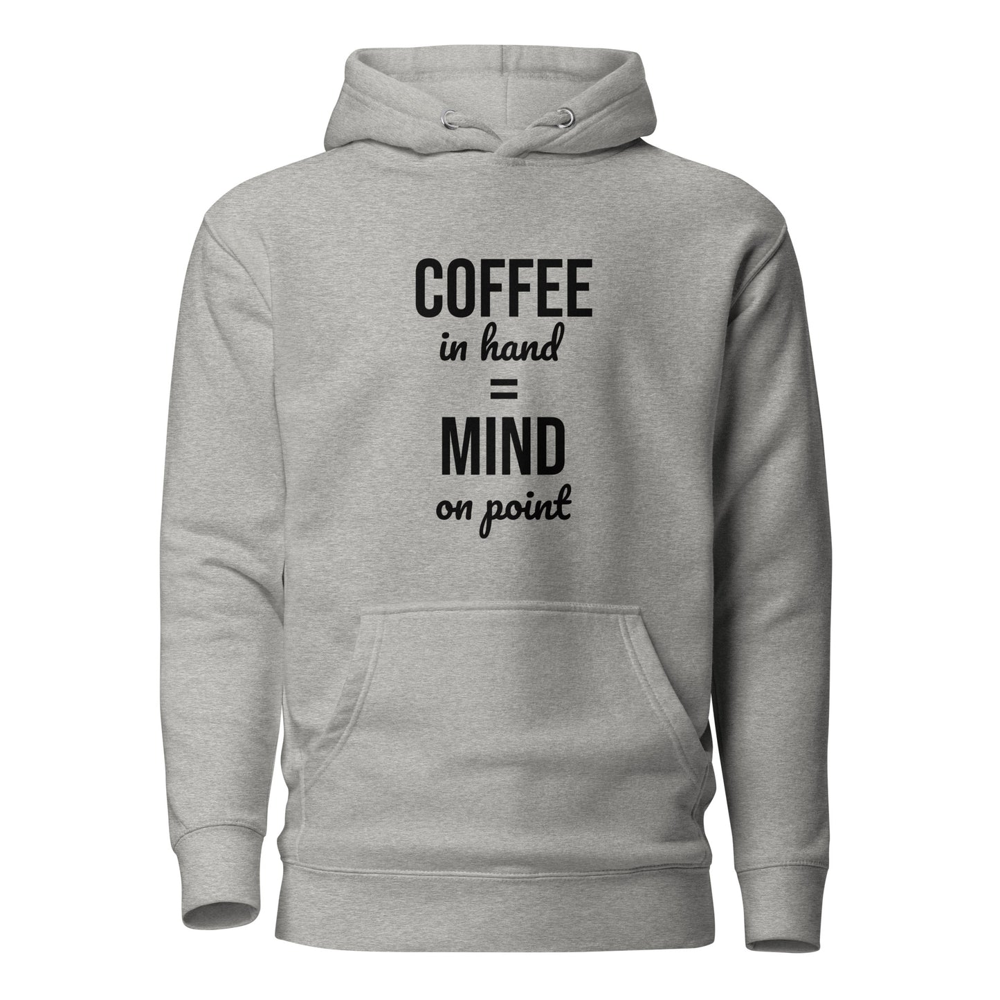 Coffee in Hand = Mind on Point Unisex Hoodie