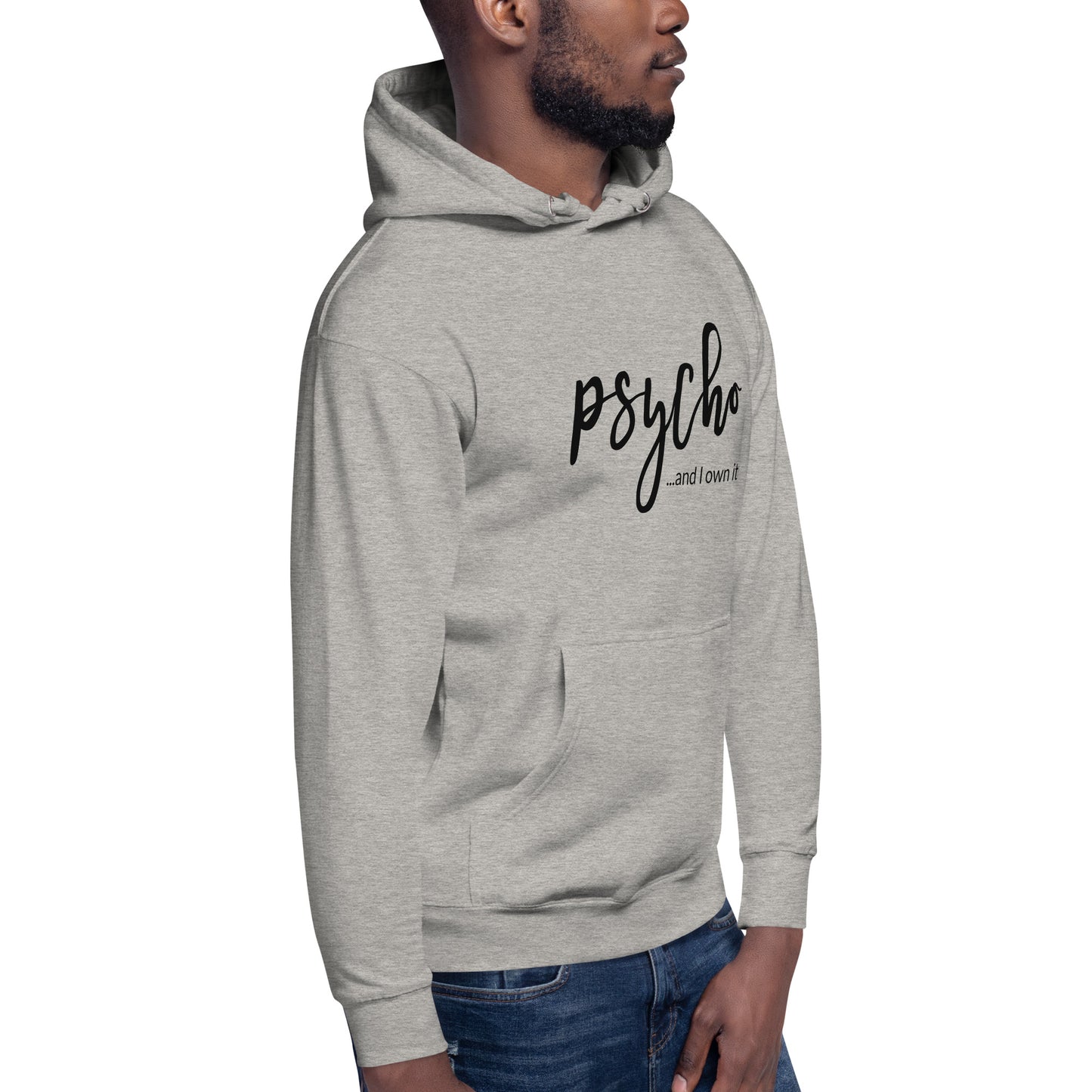 Psycho and I Own It  Unisex Hoodie