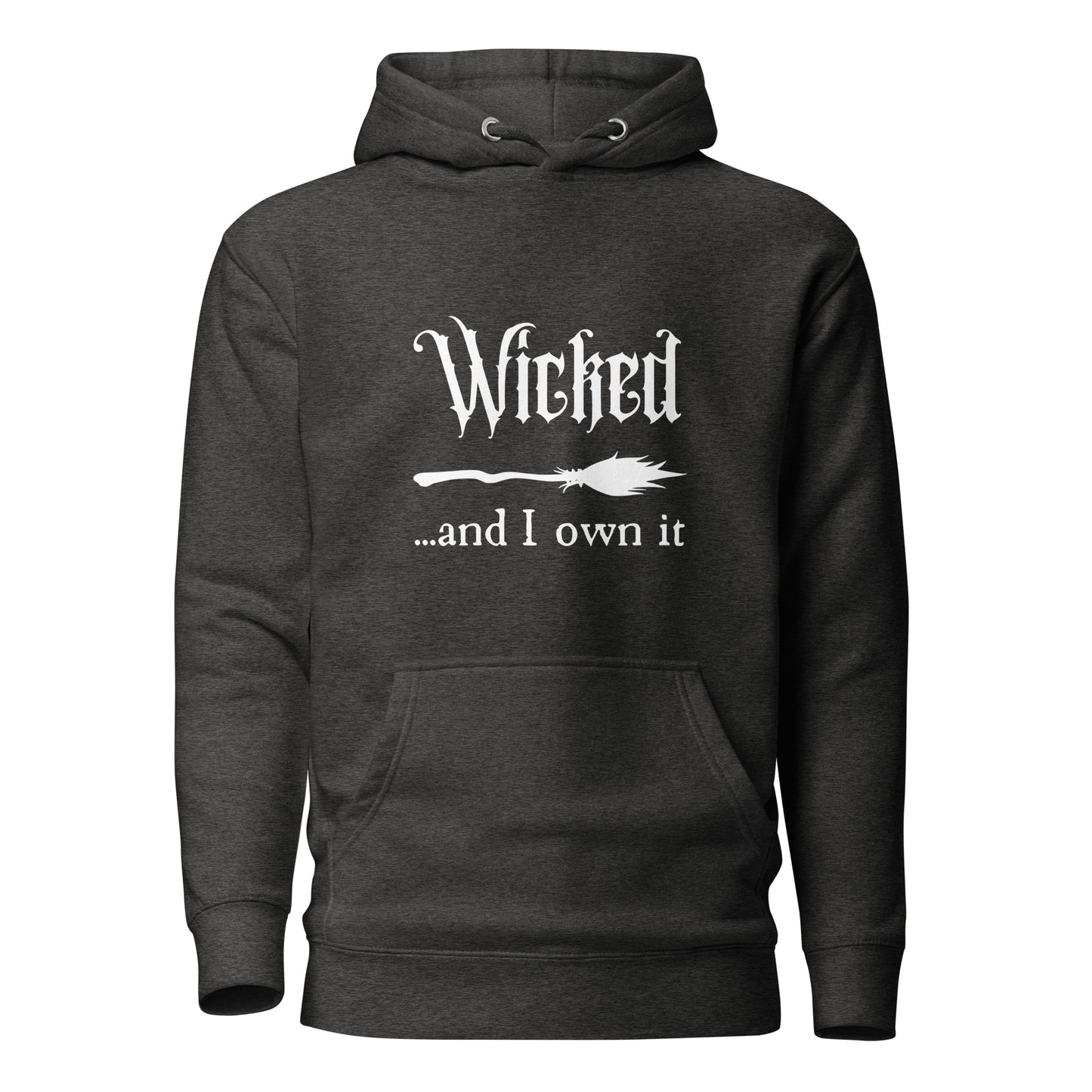 Wicked and I Own It Unisex Hoodie