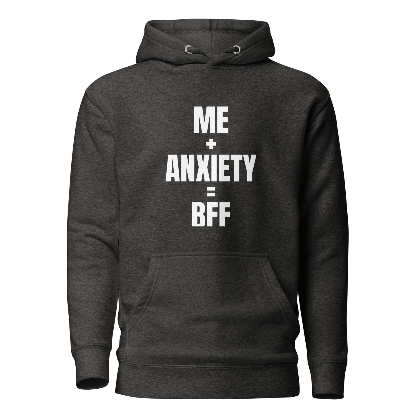 Me + Anxiety = BFF Unisex Hoodie