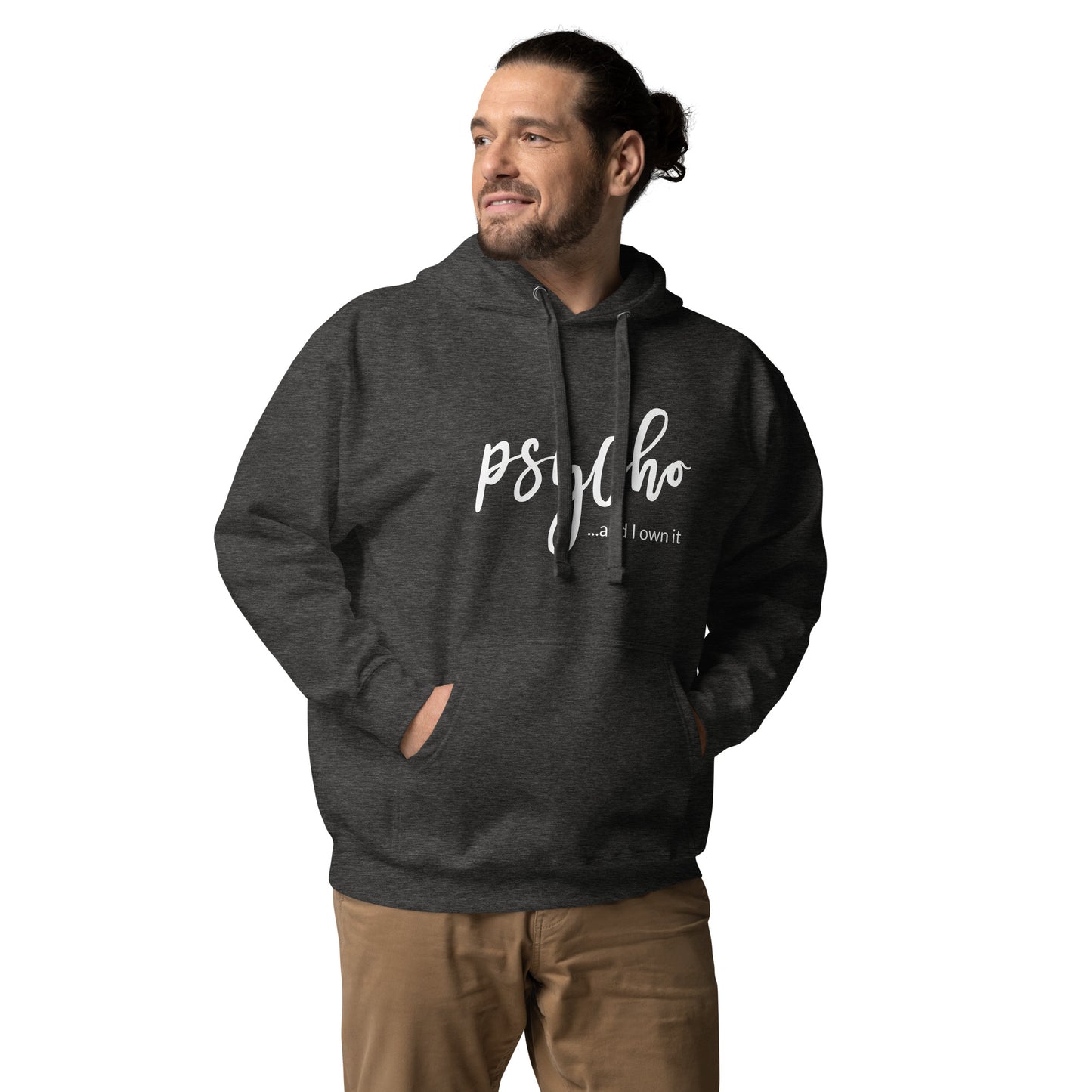 Psycho and I Own It  Unisex Hoodie