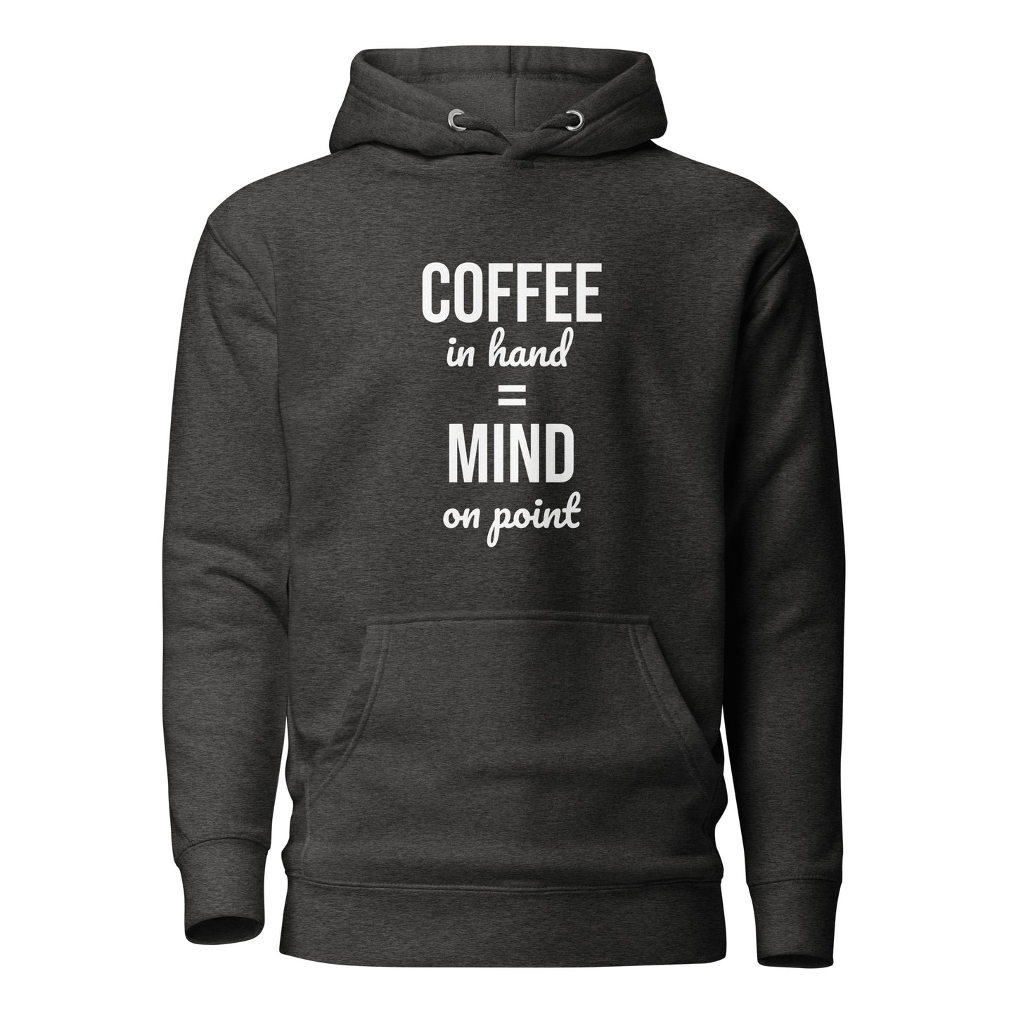 Coffee in Hand = Mind on Point Unisex Hoodie