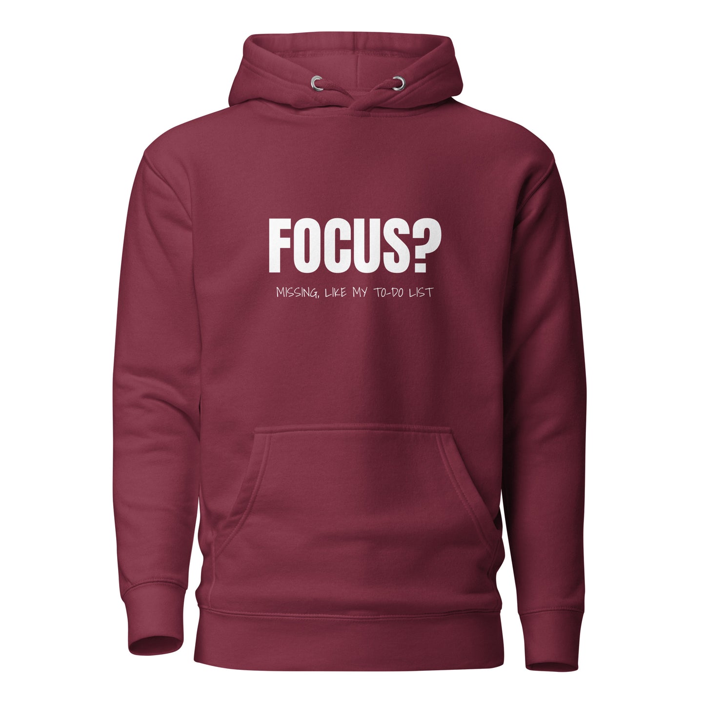 Focus? Missing, Like My To-Do List Unisex Hoodie