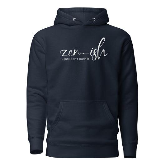 Zen-Ish, Just Don't Push It Unisex Hoodie