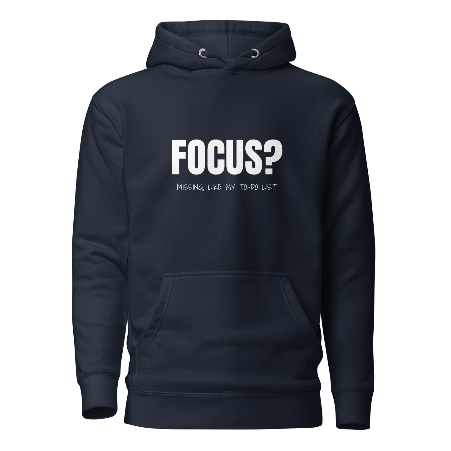 Focus? Missing, Like My To-Do List Unisex Hoodie