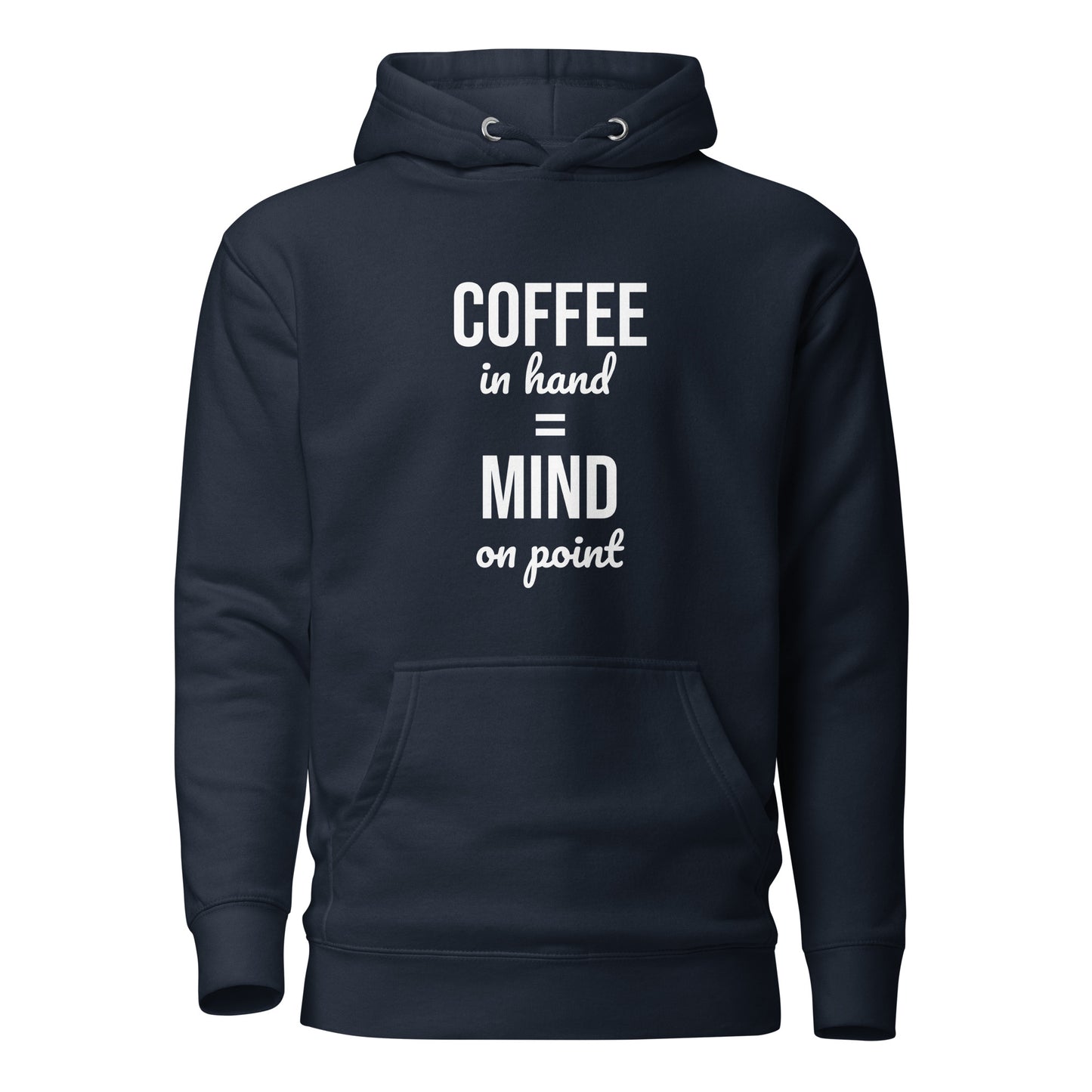 Coffee in Hand = Mind on Point Unisex Hoodie