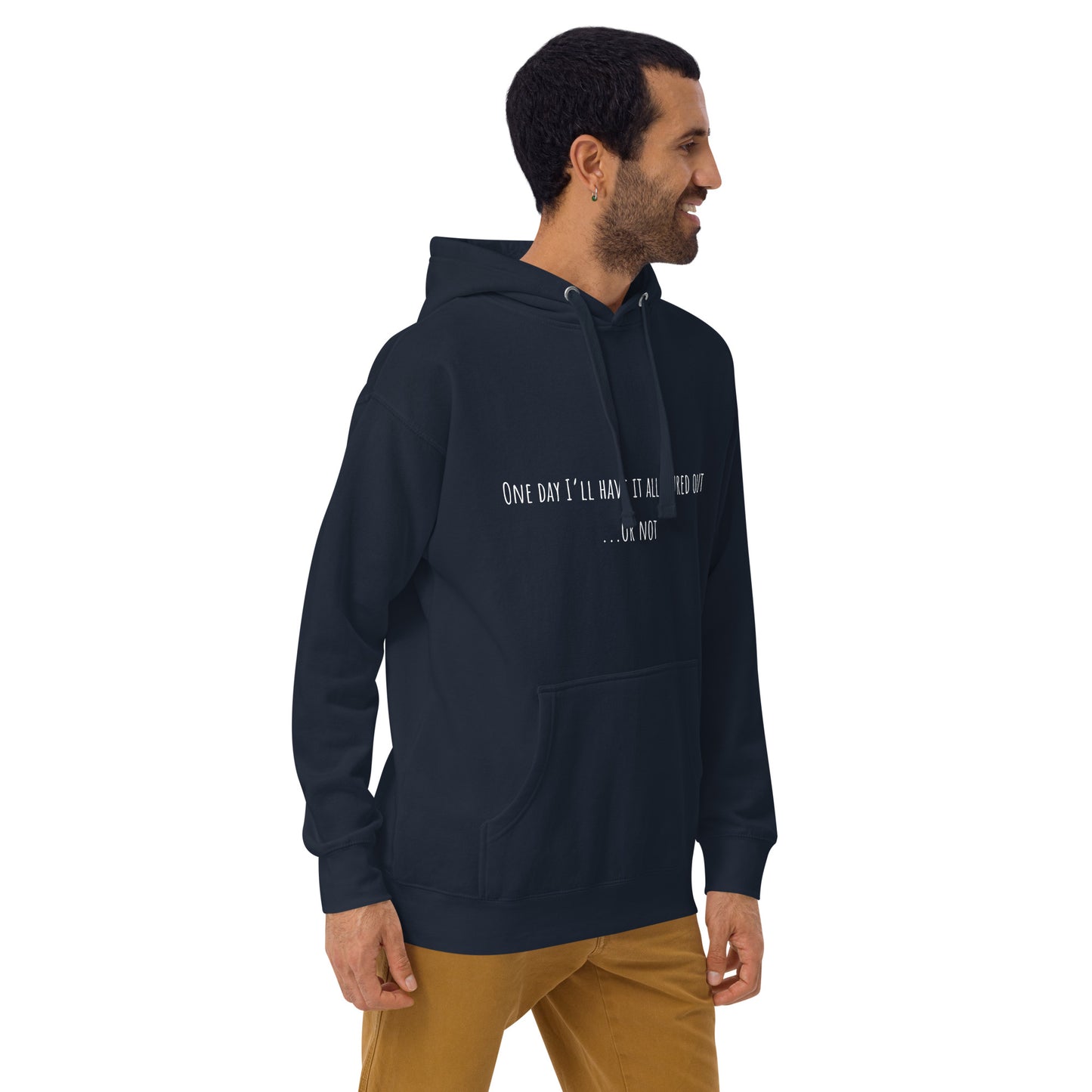 One Day I’ll Have It All Figured Out Unisex Hoodie