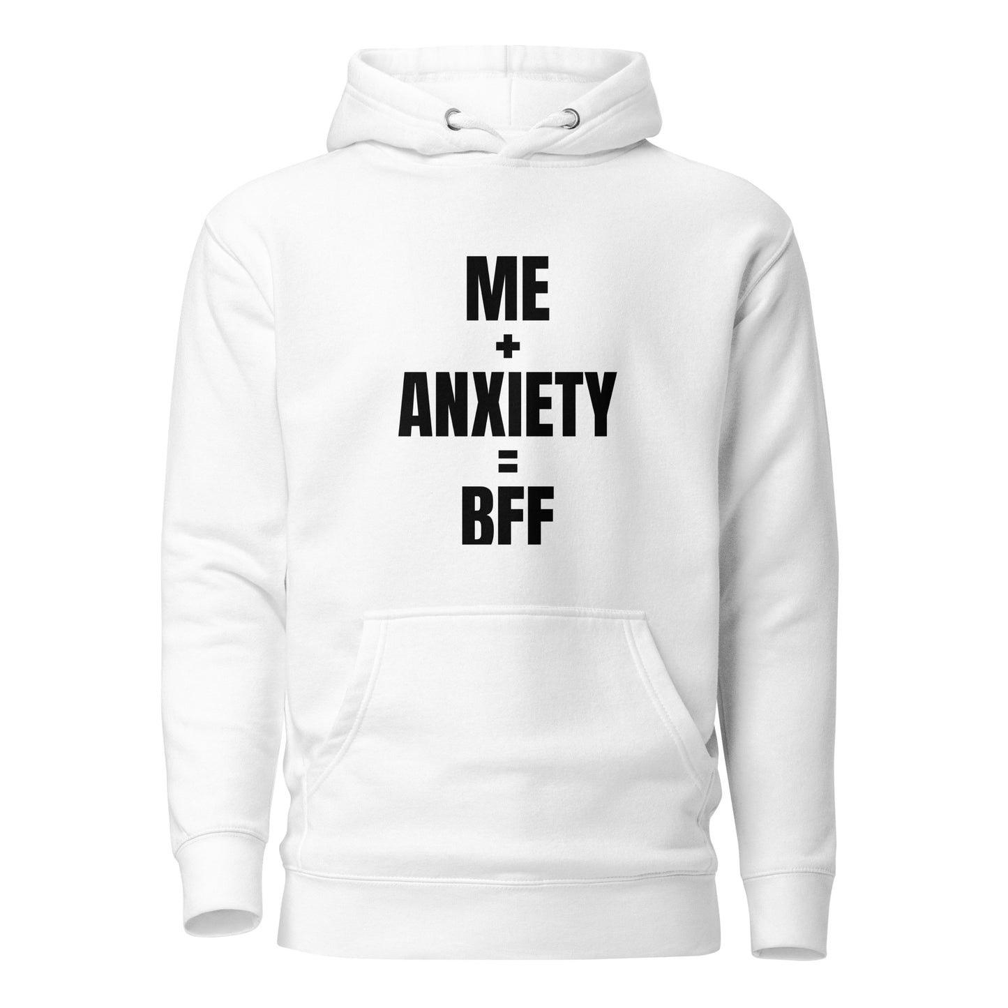 Me + Anxiety = BFF Unisex Hoodie