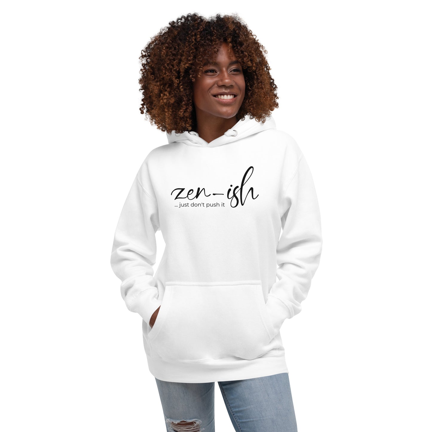 Zen-Ish, Just Don't Push It Unisex Hoodie