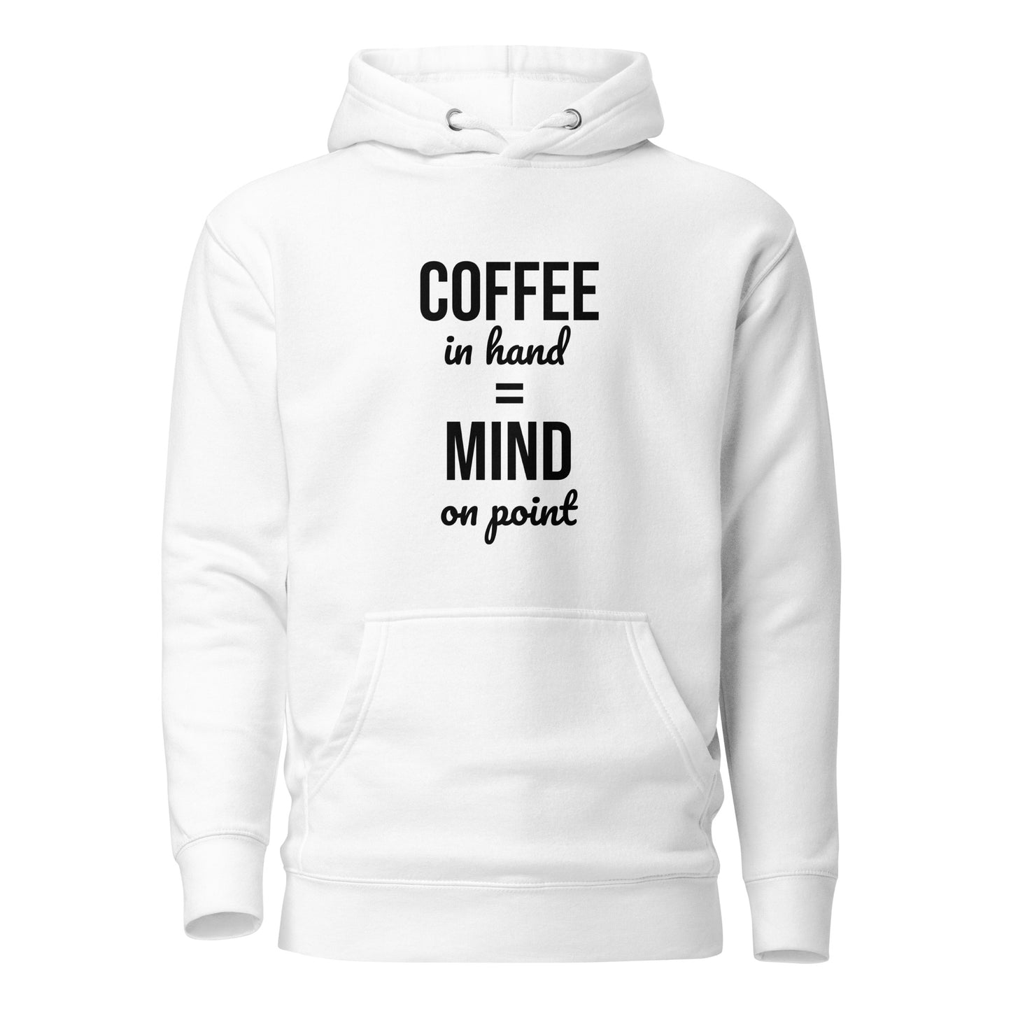 Coffee in Hand = Mind on Point Unisex Hoodie