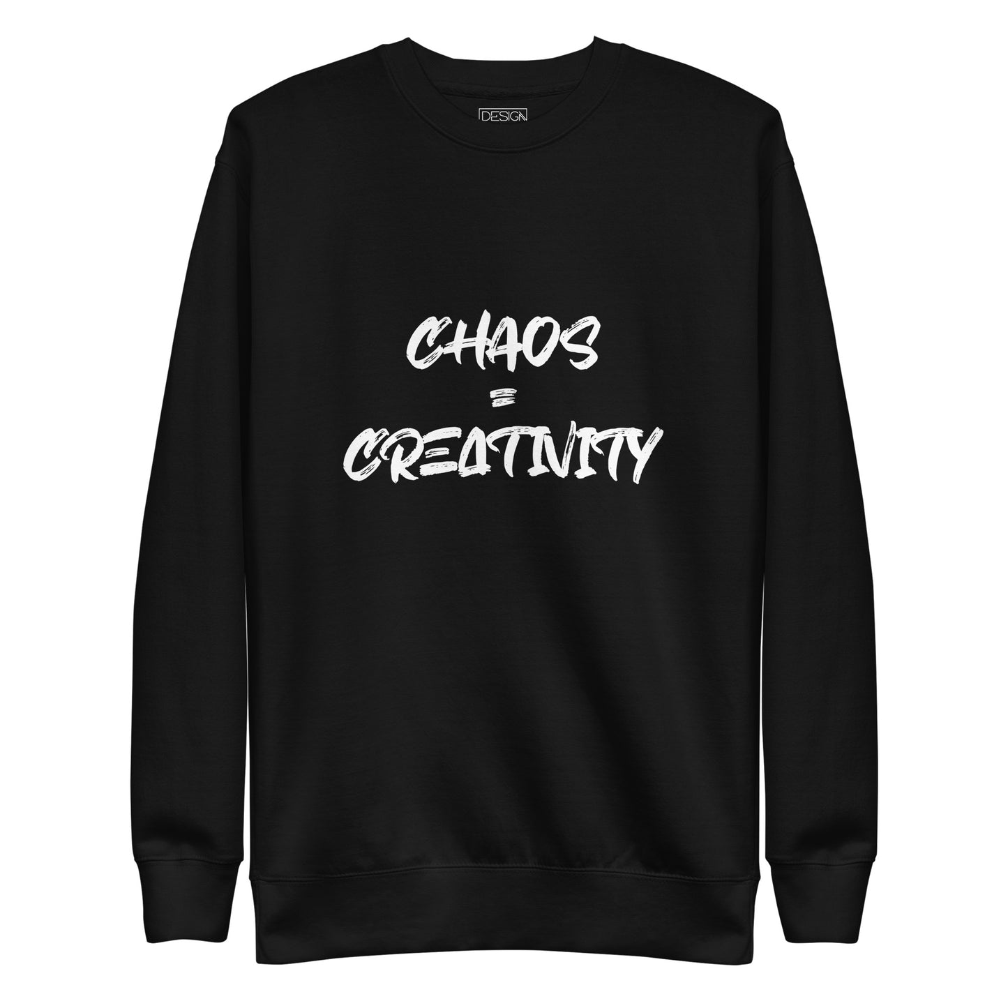 Chaos = Creativity Unisex Sweatshirt