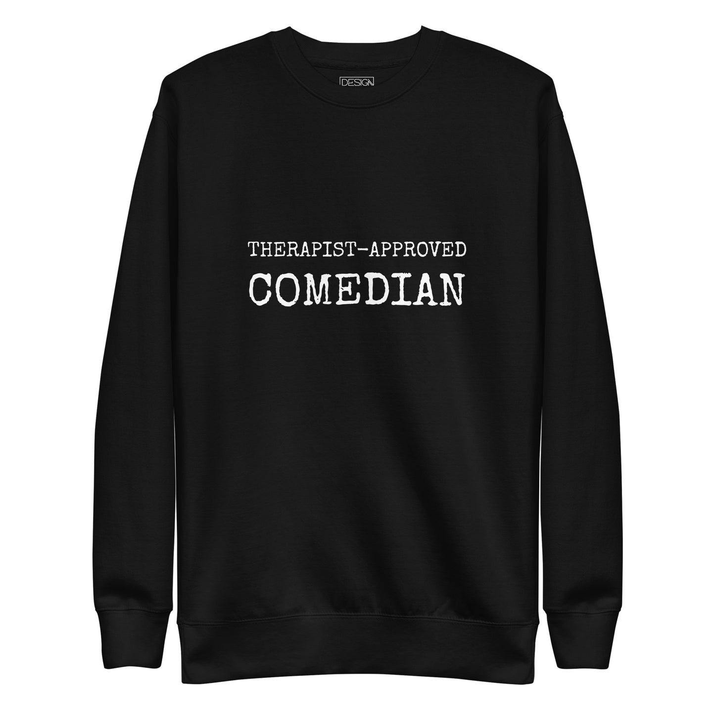 Therapist-Approved Comedian Unisex Sweatshirt