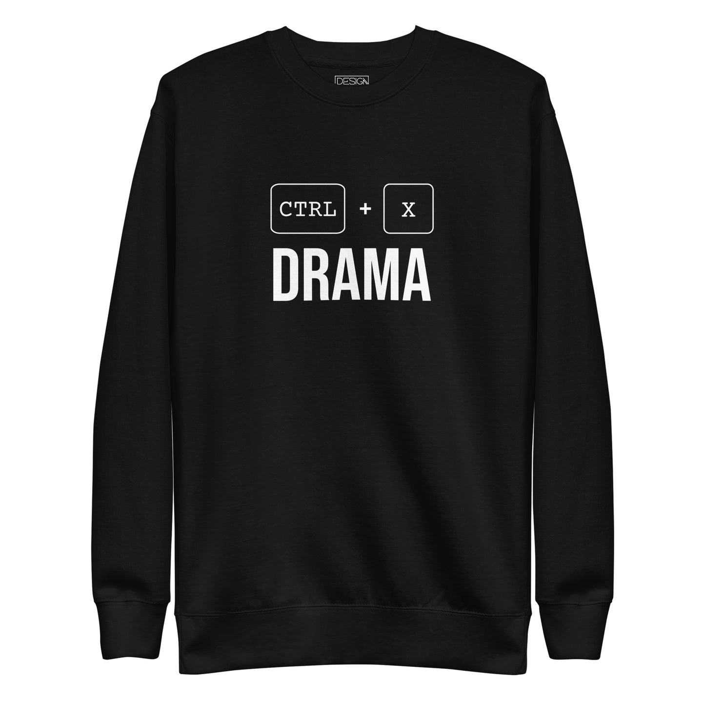 Ctrl + X Drama Unisex Sweatshirt