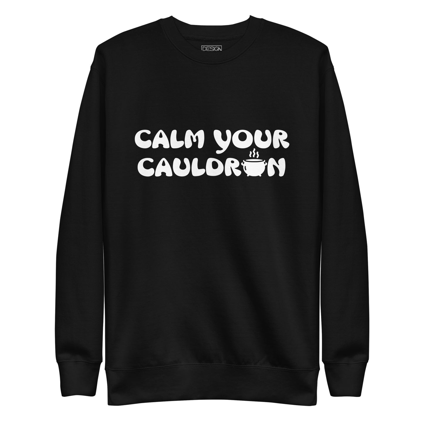 Calm Your Cauldron Unisex Sweatshirt