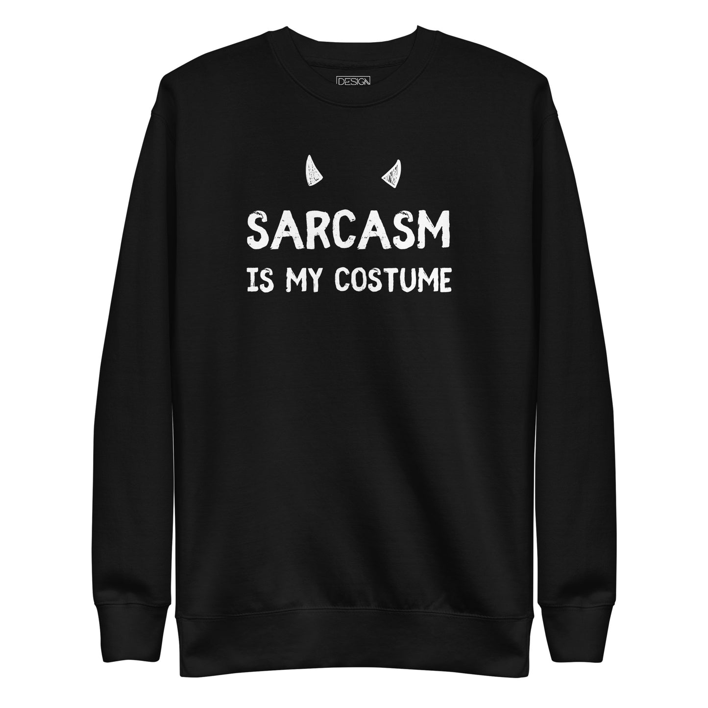 Sarcasm is My Costume Unisex Sweatshirt