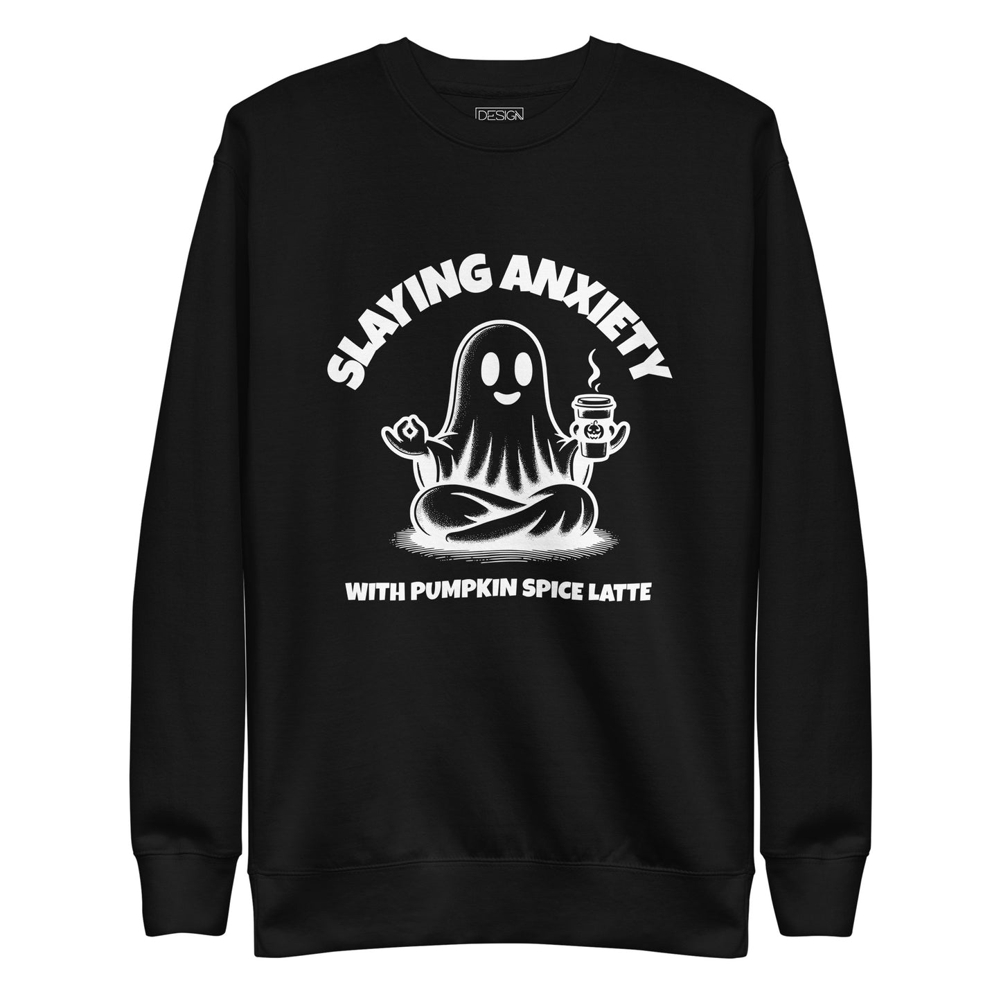 Slaying Anxiety with Pumpkin Spice Latte Unisex Sweatshirt