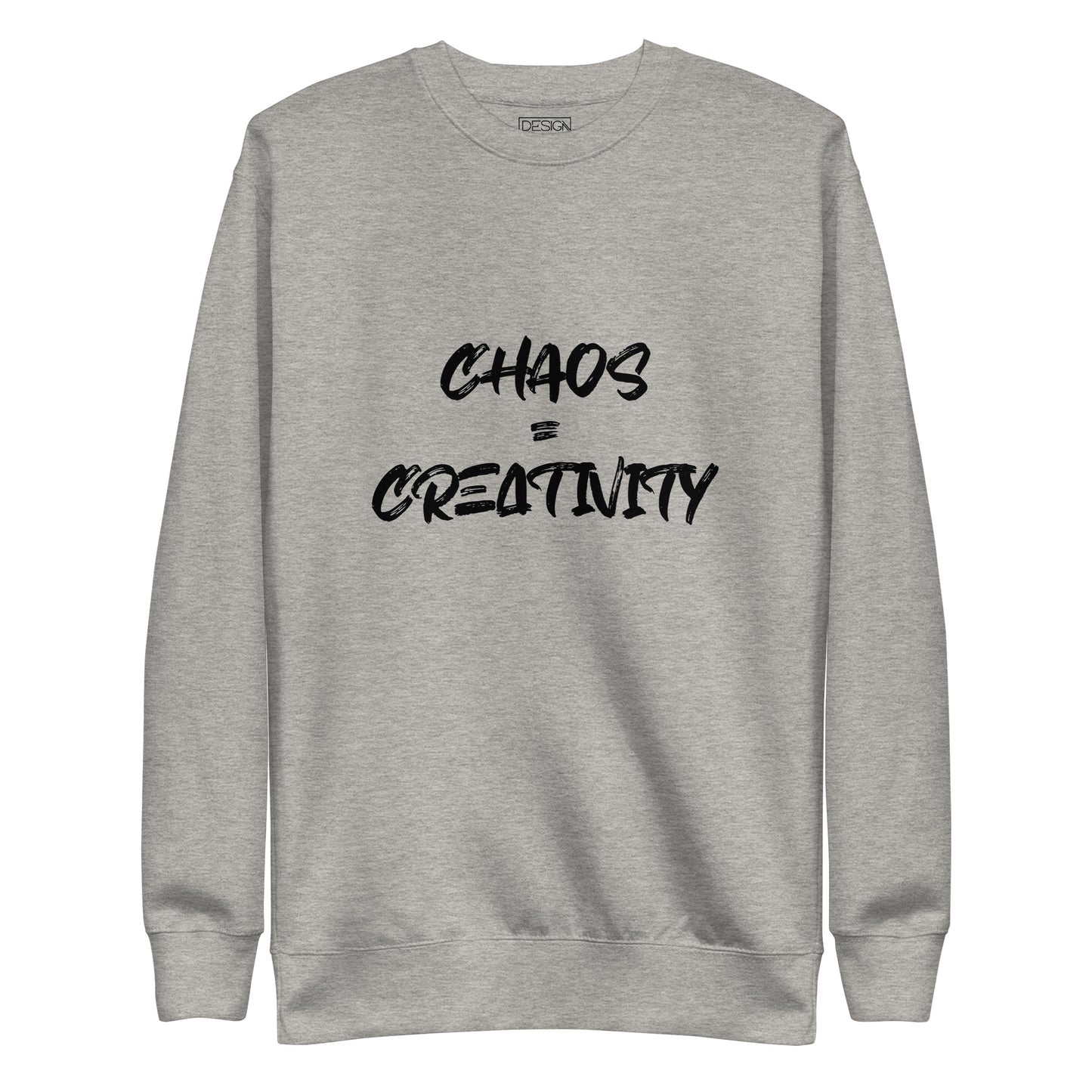 Chaos = Creativity Unisex Sweatshirt