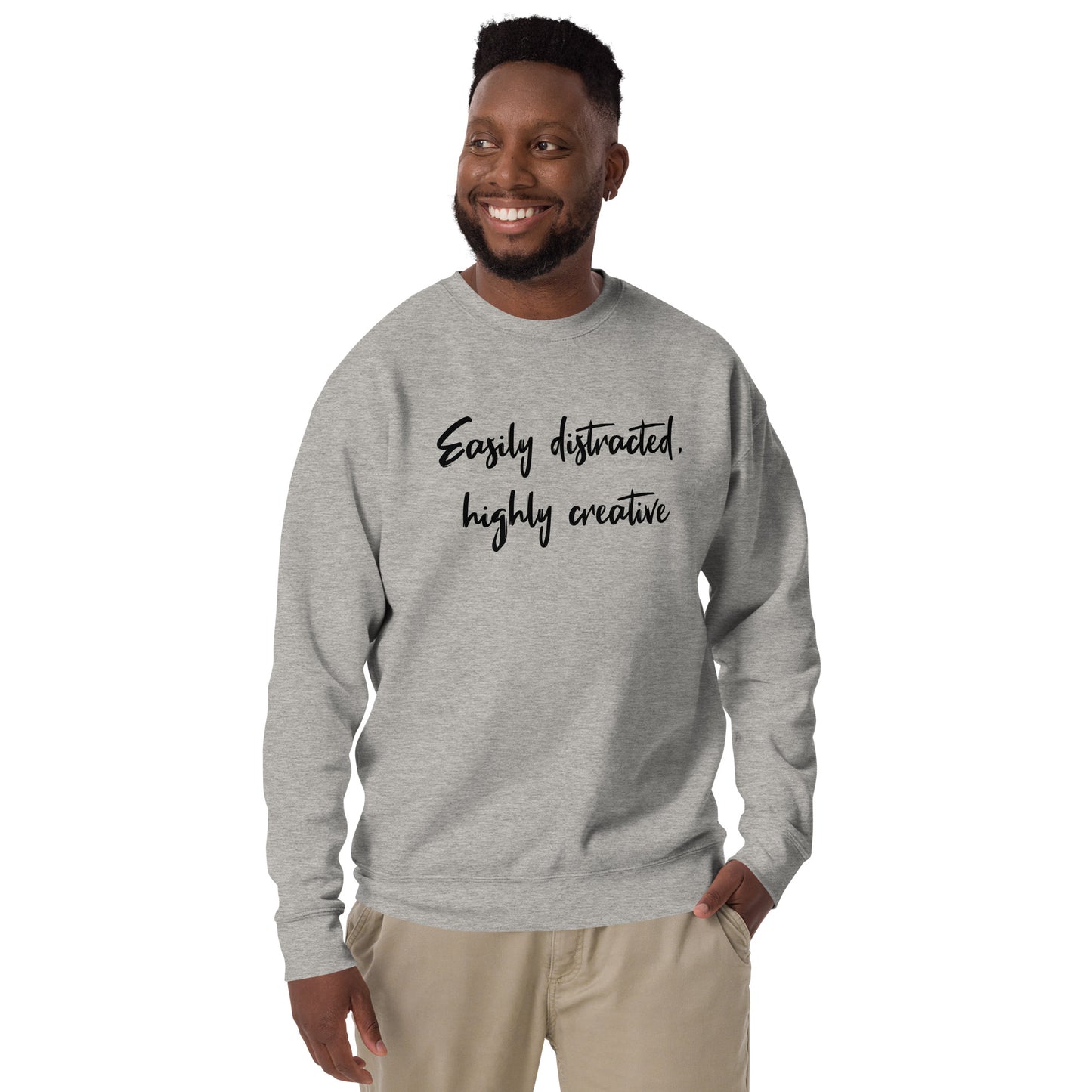 Easily Distracted, Highly Creative Unisex Sweatshirt