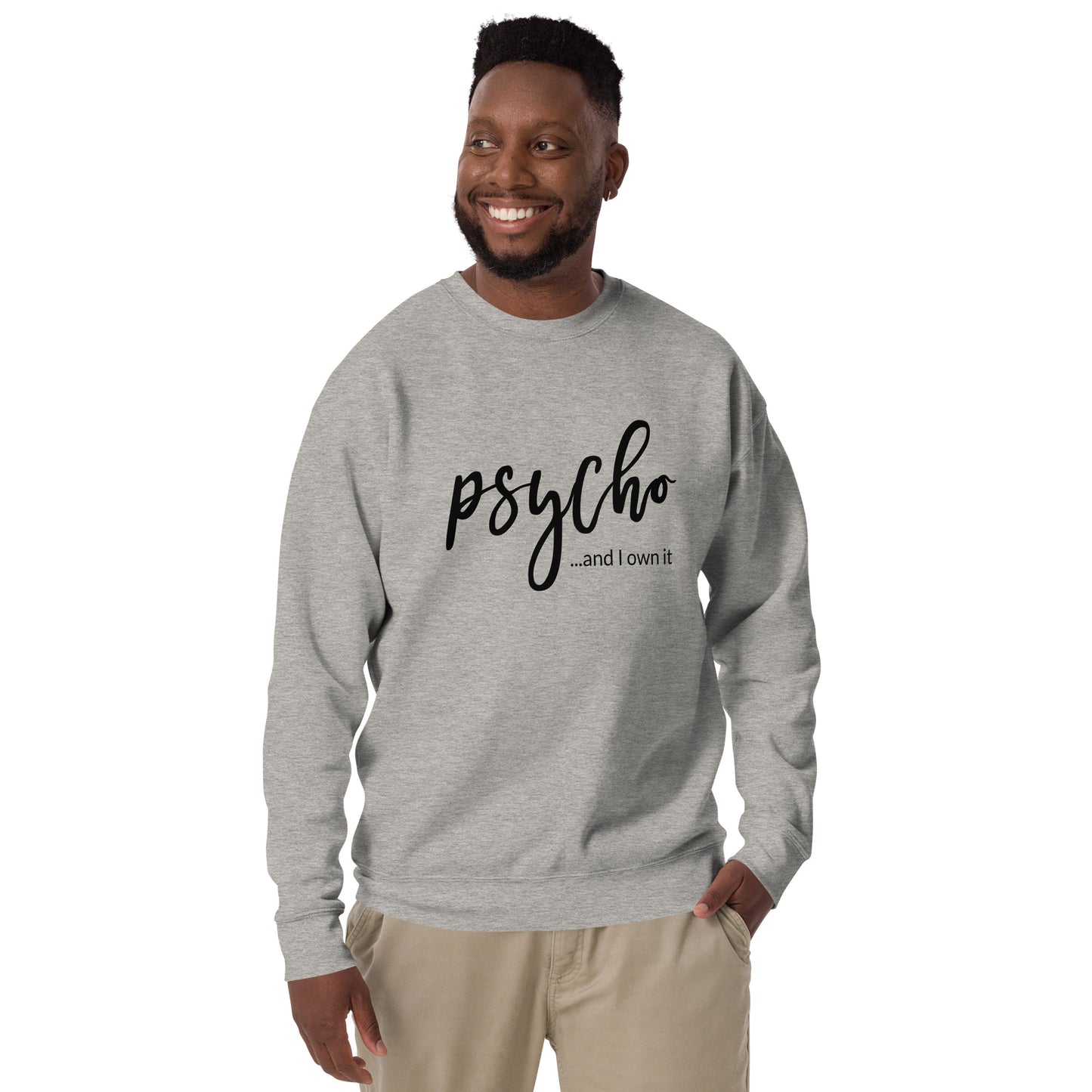 Psycho and I Own It Unisex Sweatshirt