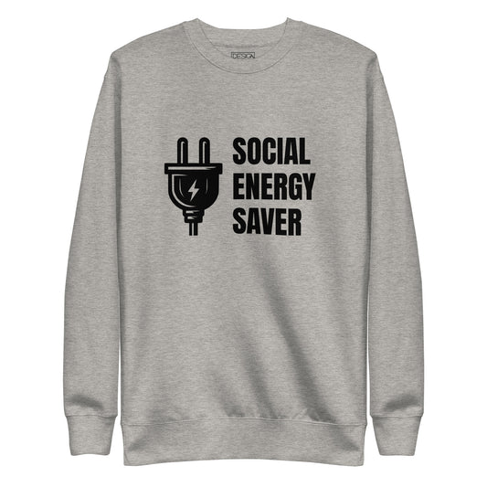 Social Energy Saver Unisex Sweatshirt