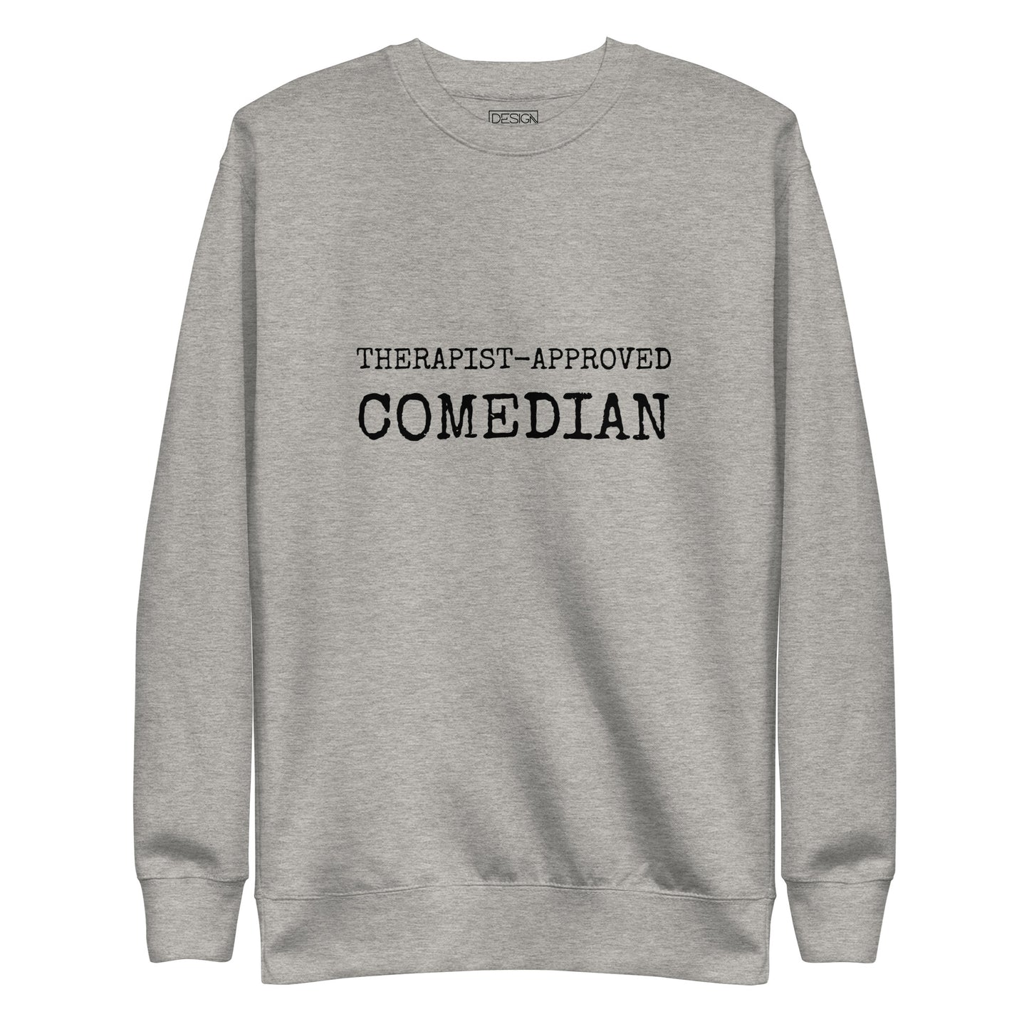 Therapist-Approved Comedian Unisex Sweatshirt