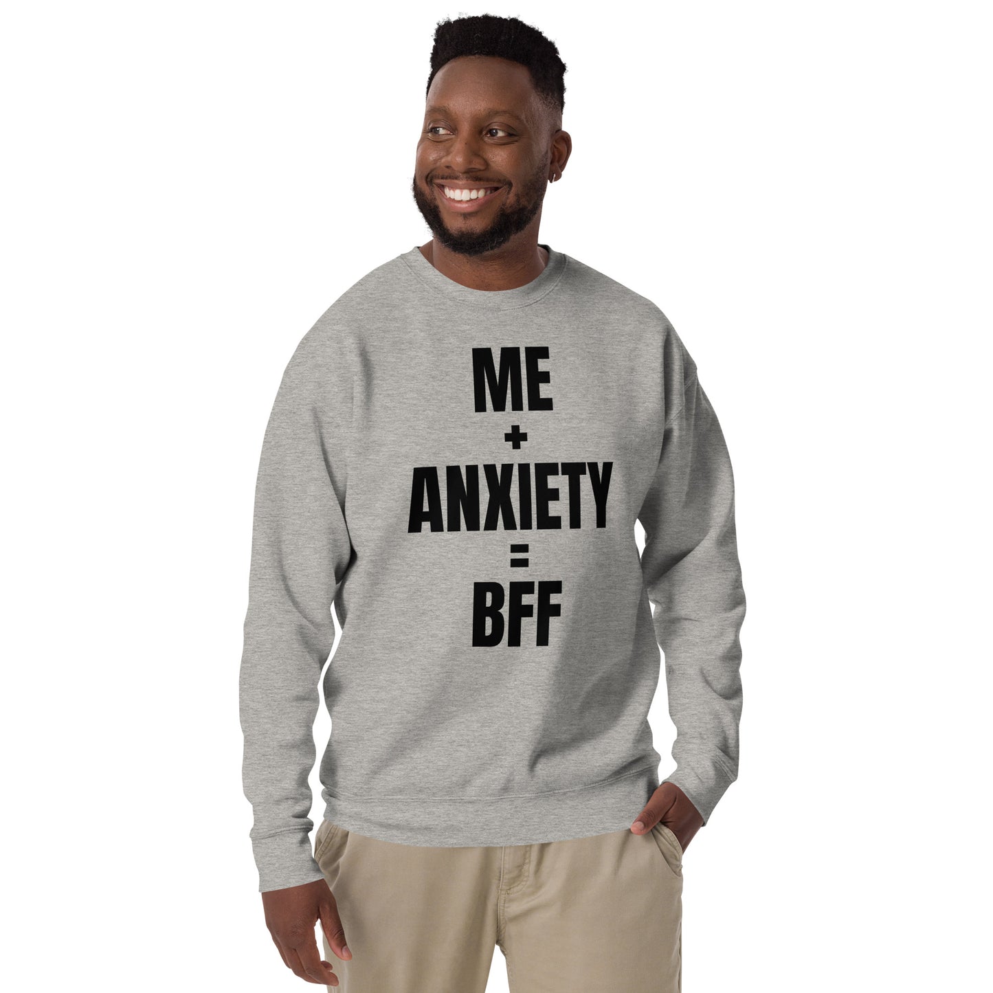 Me + Anxiety = BFF Unisex Sweatshirt