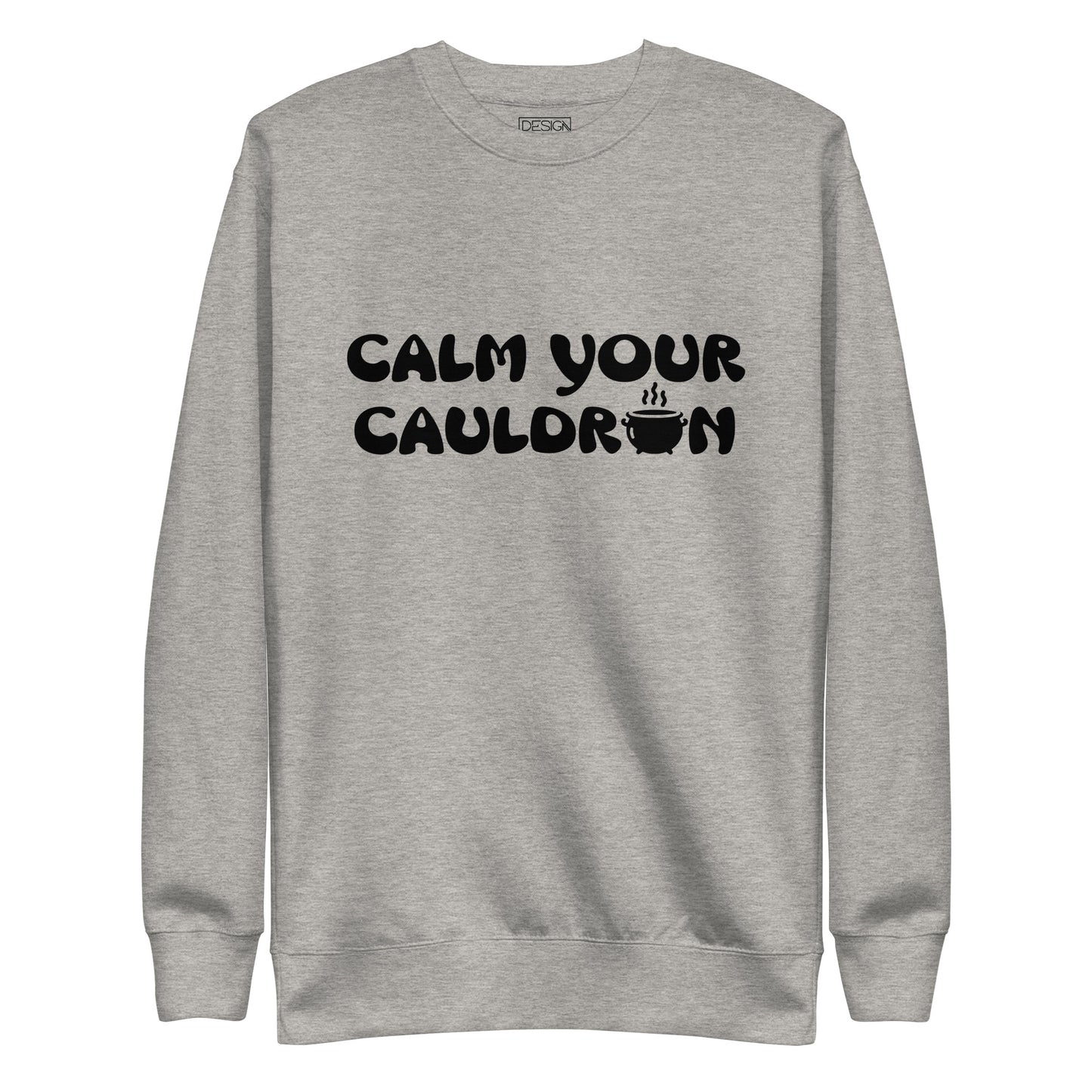 Calm Your Cauldron Unisex Sweatshirt