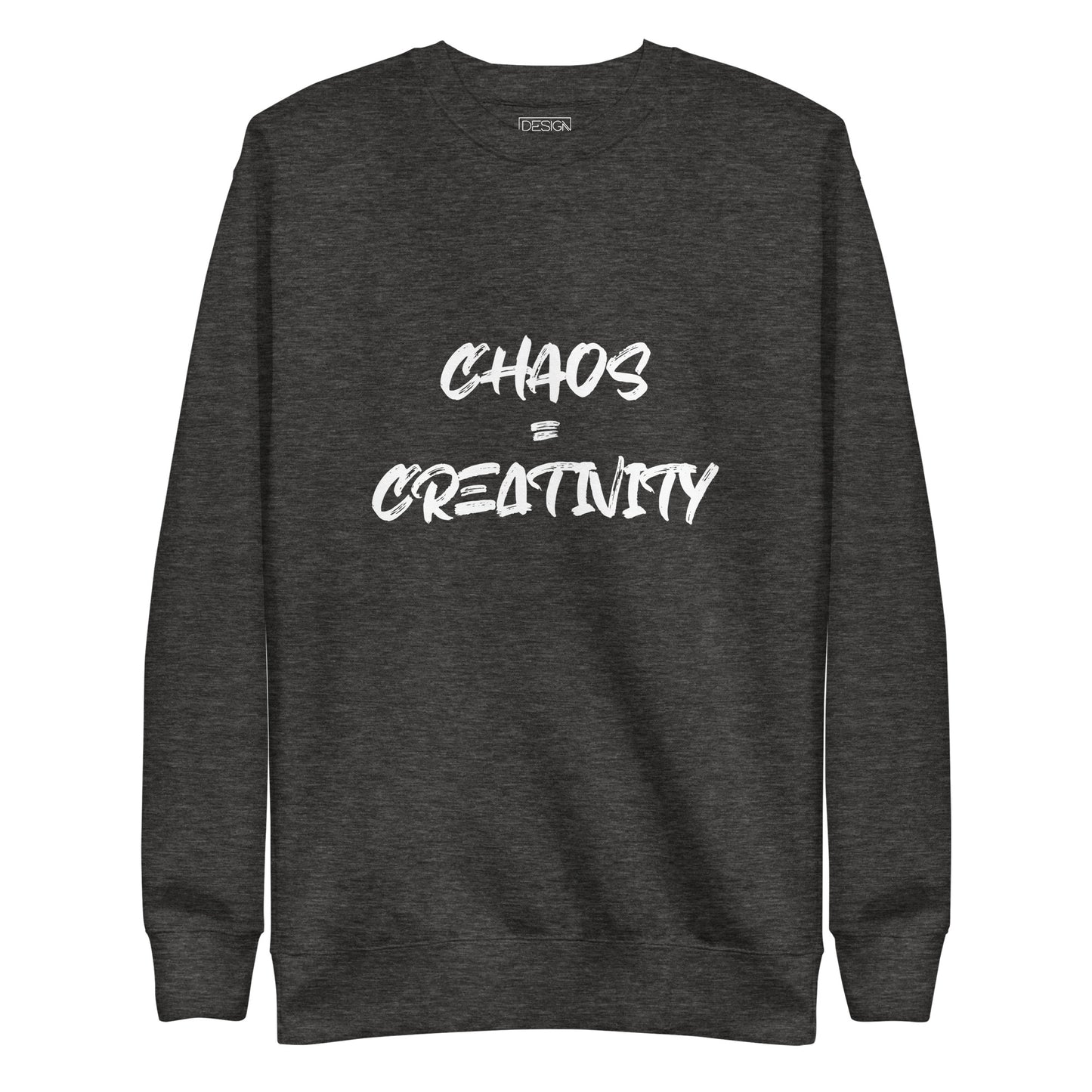 Chaos = Creativity Unisex Sweatshirt