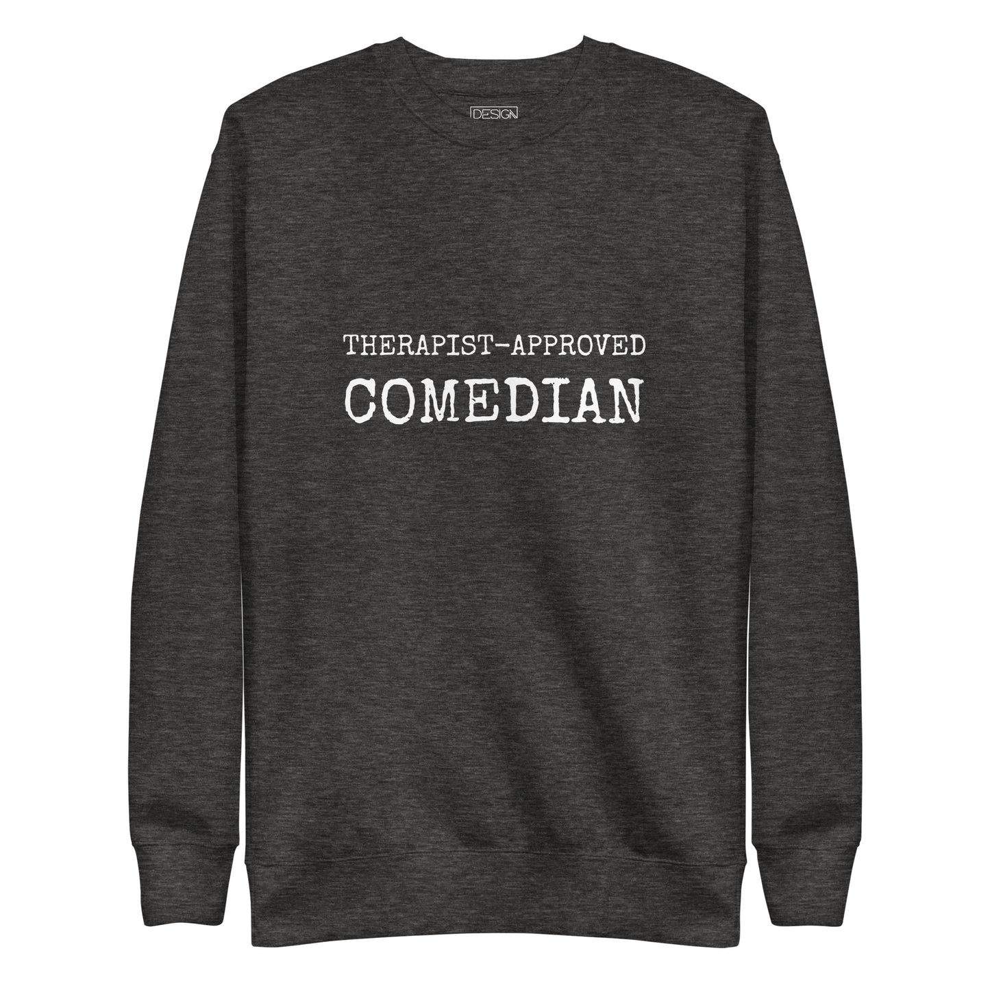 Therapist-Approved Comedian Unisex Sweatshirt