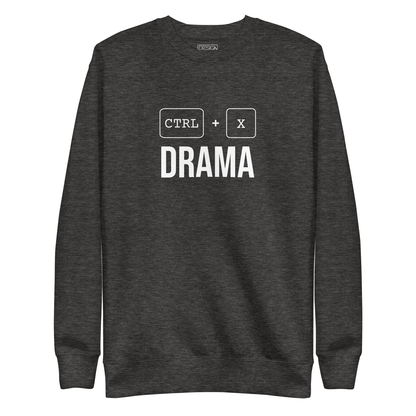 Ctrl + X Drama Unisex Sweatshirt