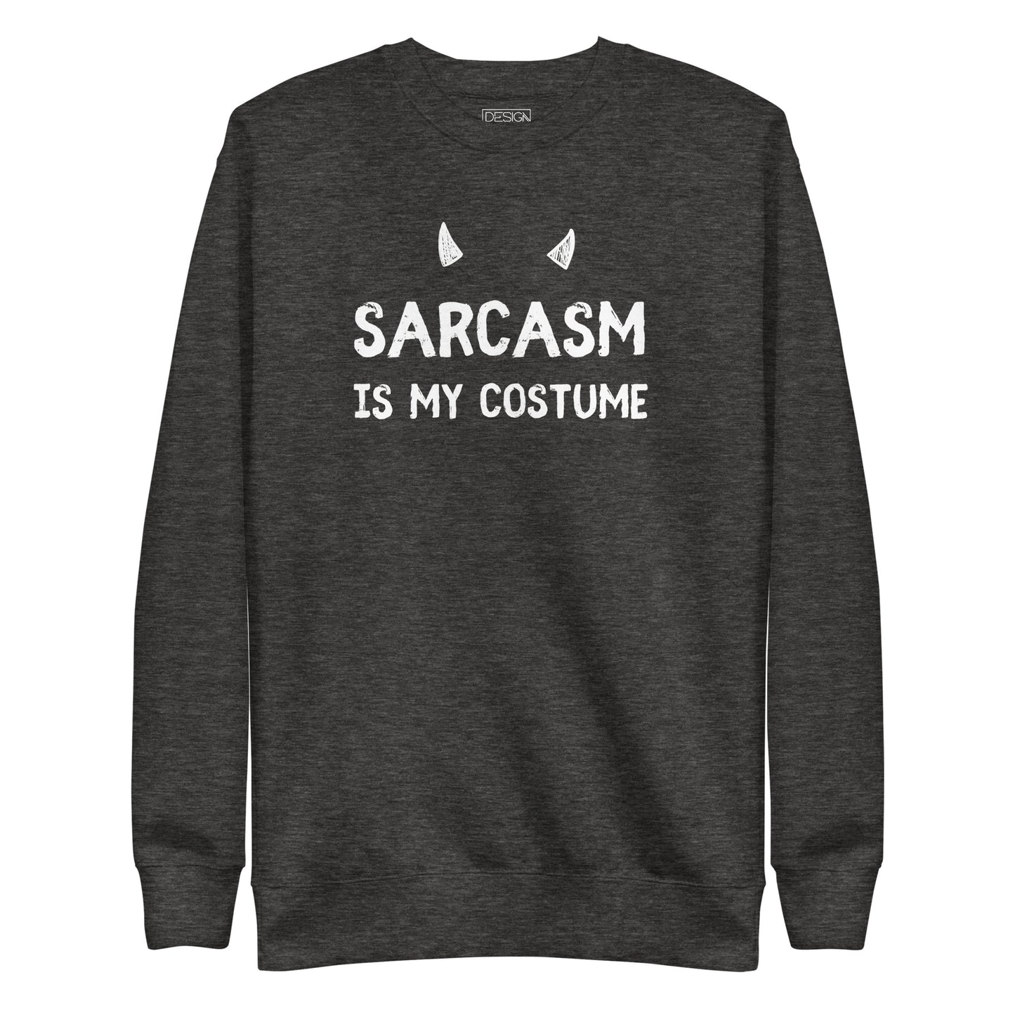 Sarcasm is My Costume Unisex Sweatshirt