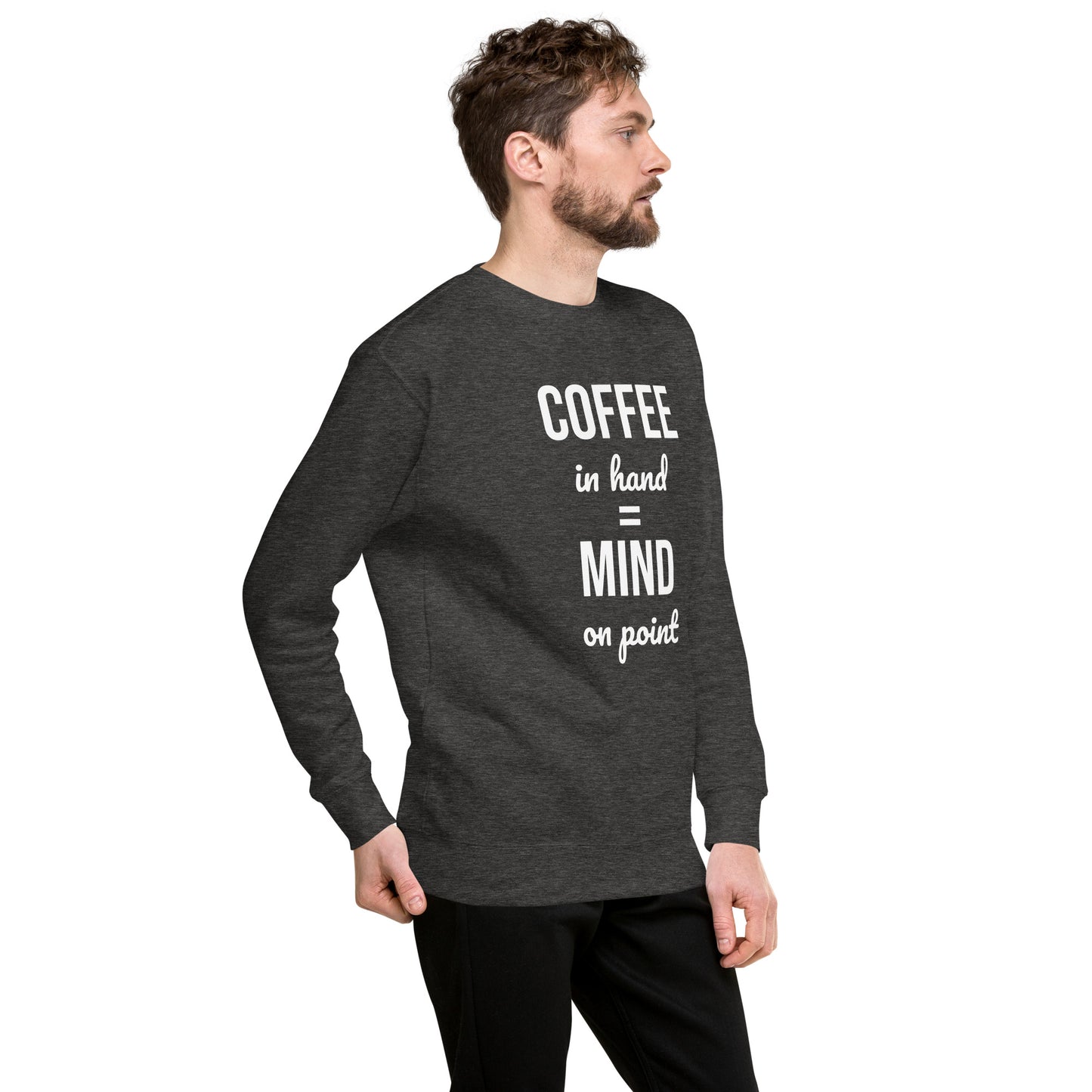 Coffee in Hand = Mind on Point Unisex Sweatshirt