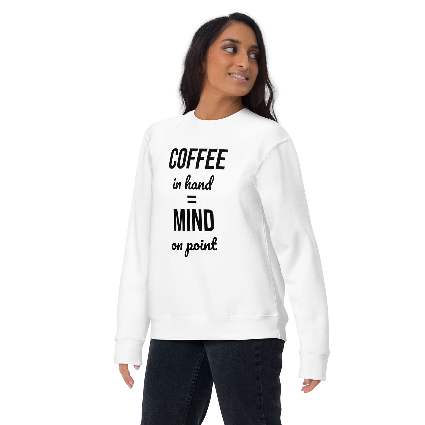 Coffee in Hand = Mind on Point Unisex Sweatshirt