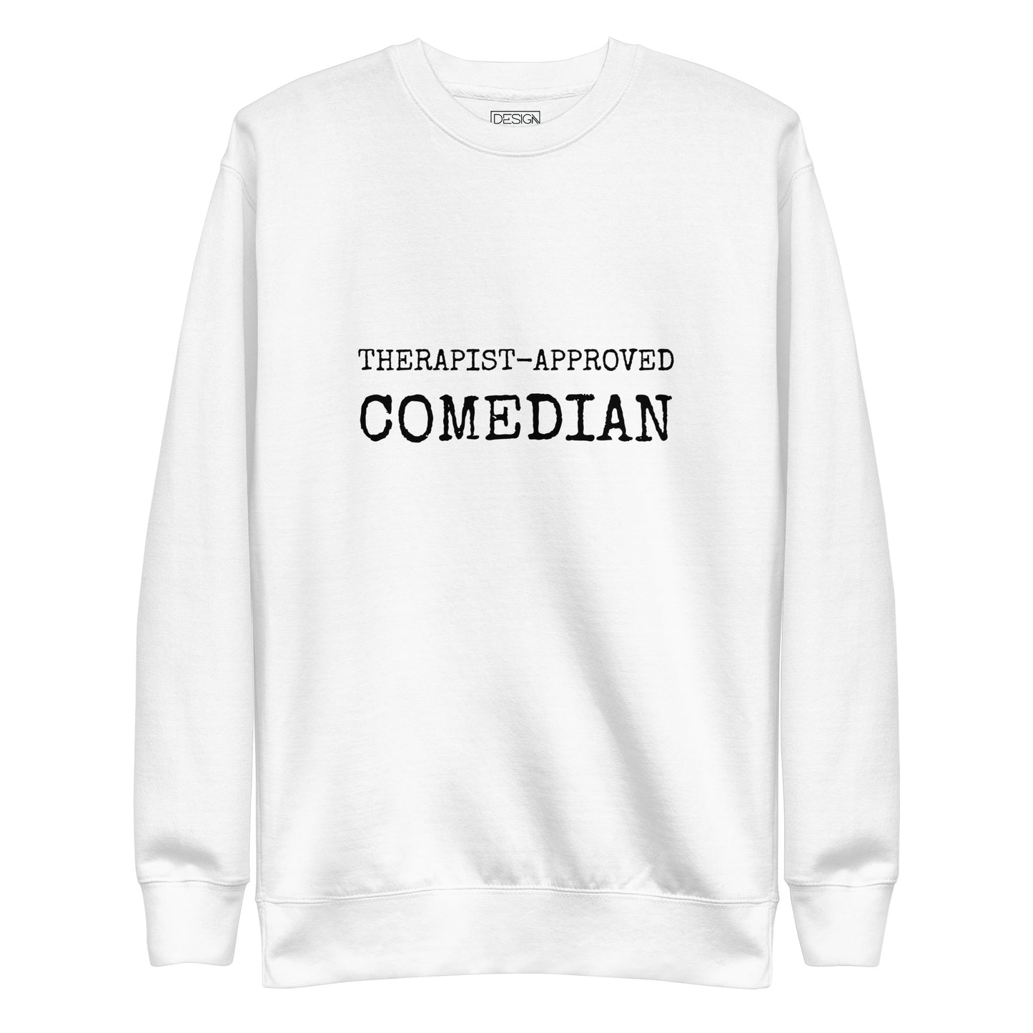 Therapist-Approved Comedian Unisex Sweatshirt