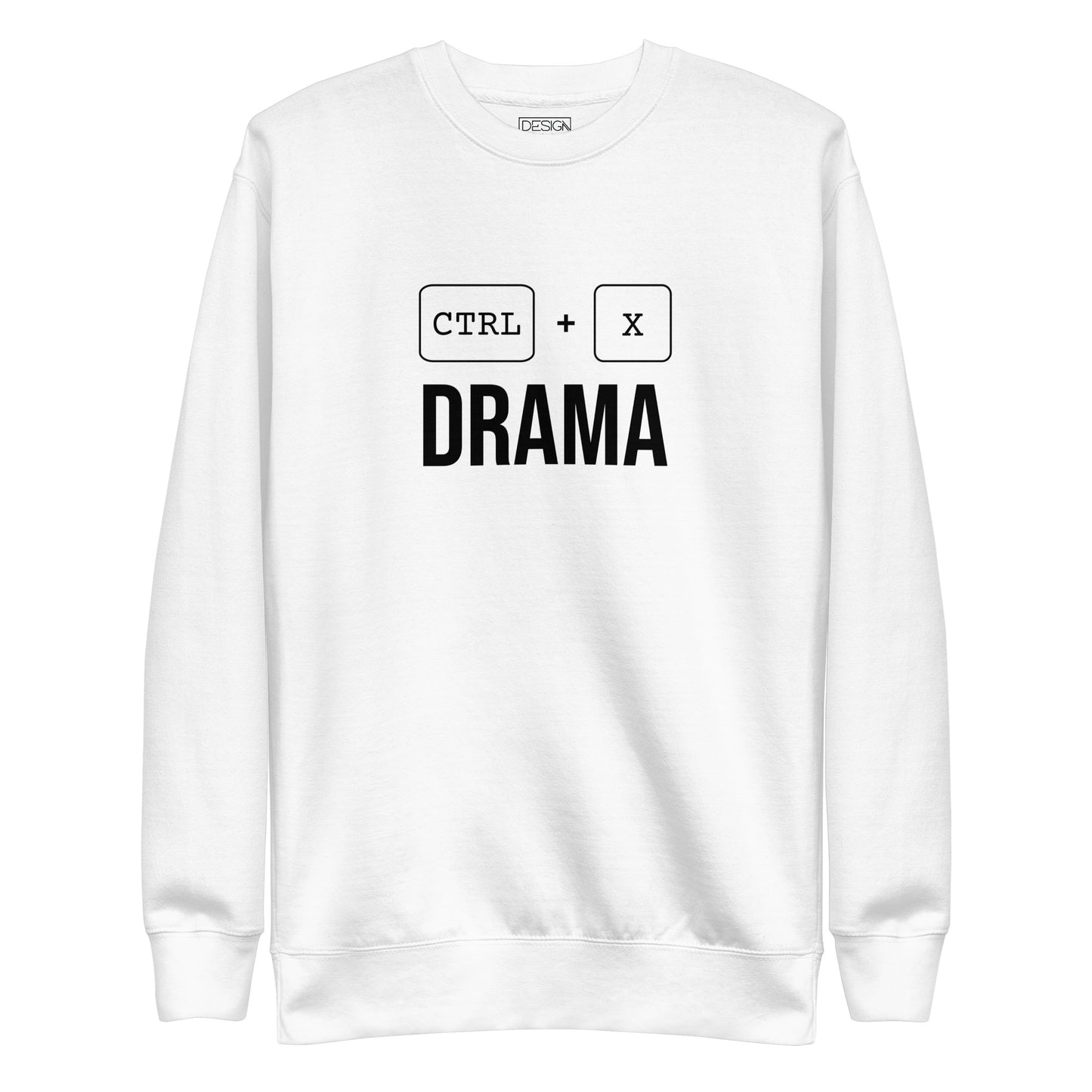 Ctrl + X Drama Unisex Sweatshirt