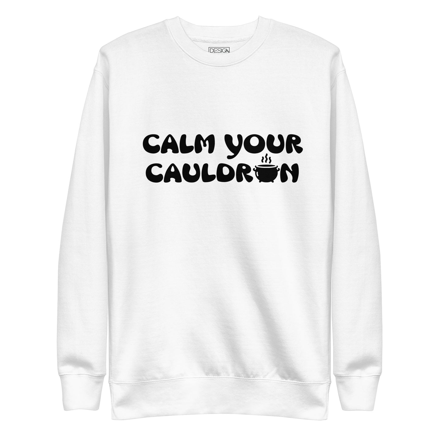 Calm Your Cauldron Unisex Sweatshirt