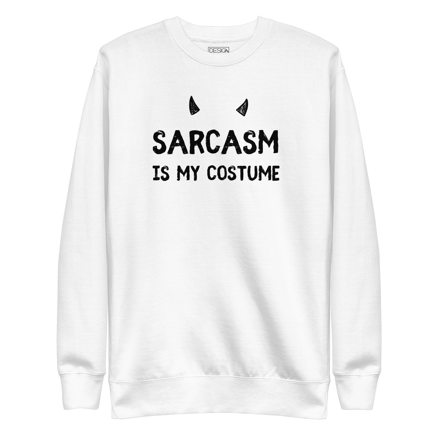 Sarcasm is My Costume Unisex Sweatshirt